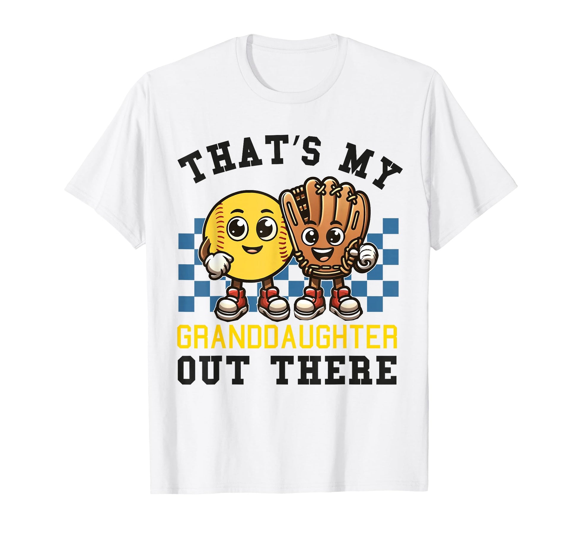 Thats My Granddaughter Out There Softball T-Shirt - Graphic Print Unisex - T-Shirt, Sweatshirt, Hoodie