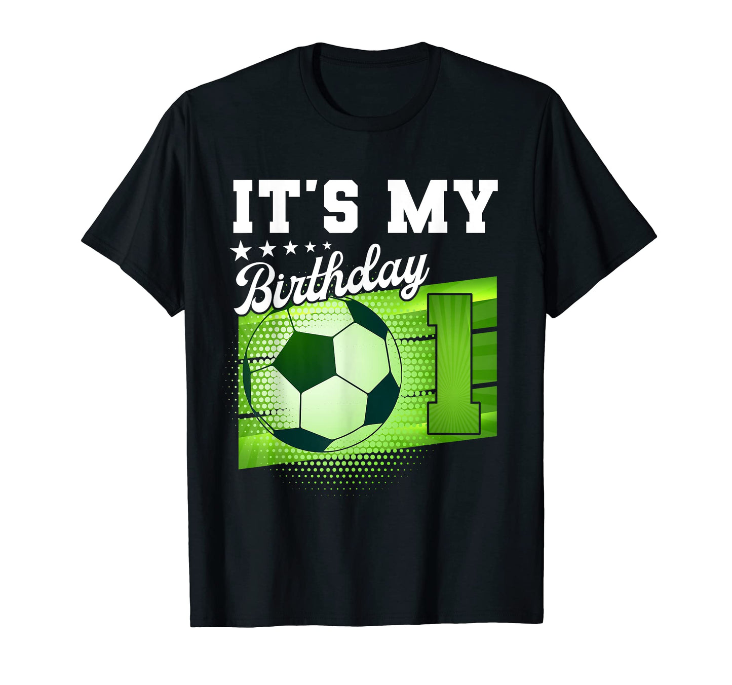 Birthday Tees 1 Soccer Its My 1St Birthday T-Shirt - Trendy Graphic Unisex - T-Shirt, Sweatshirt, Hoodie