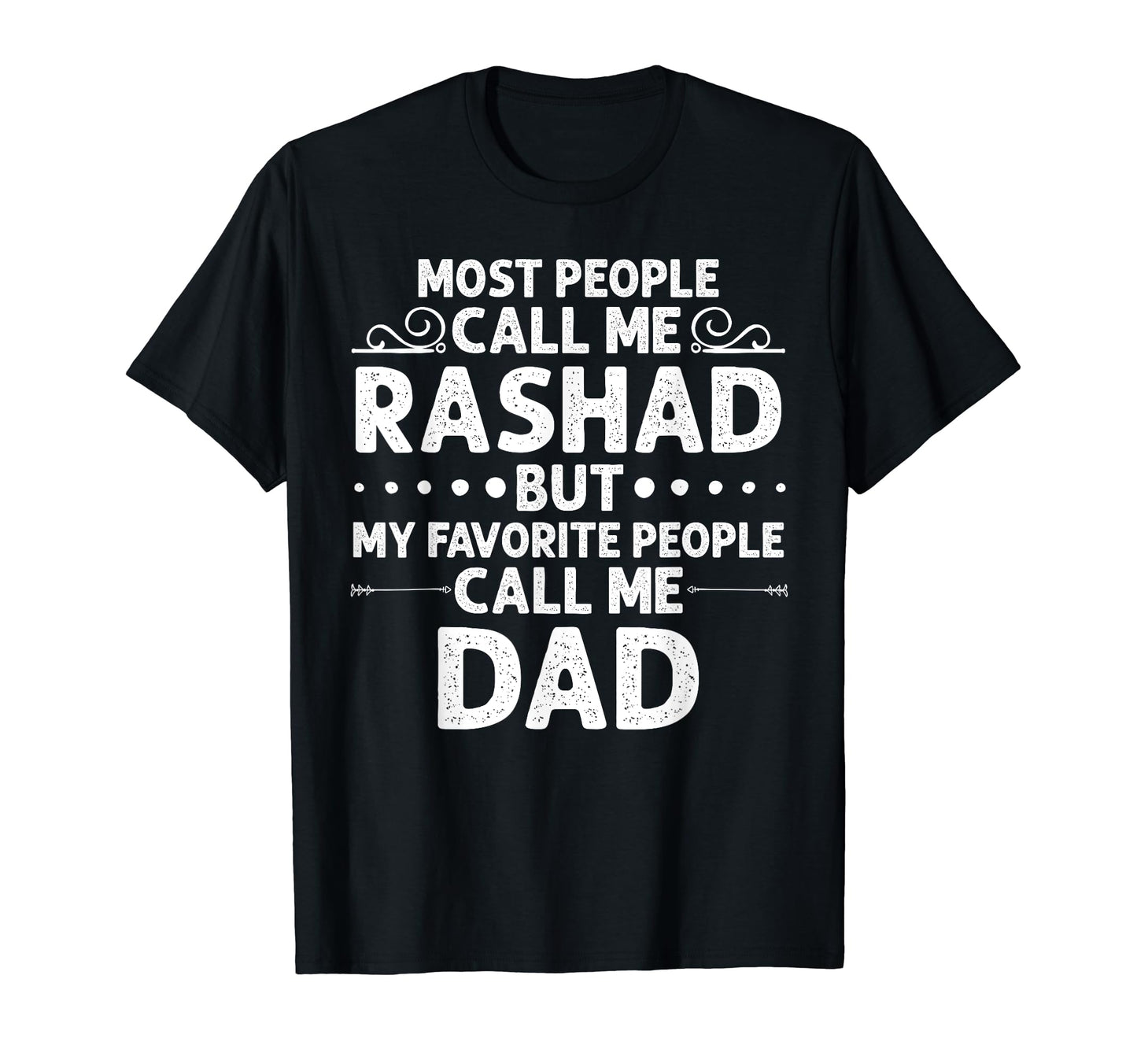Rashad Gift Name Funny Fathers Day T-Shirt - Novelty Apparel for Adults - T-Shirt, Sweatshirt, Hoodie