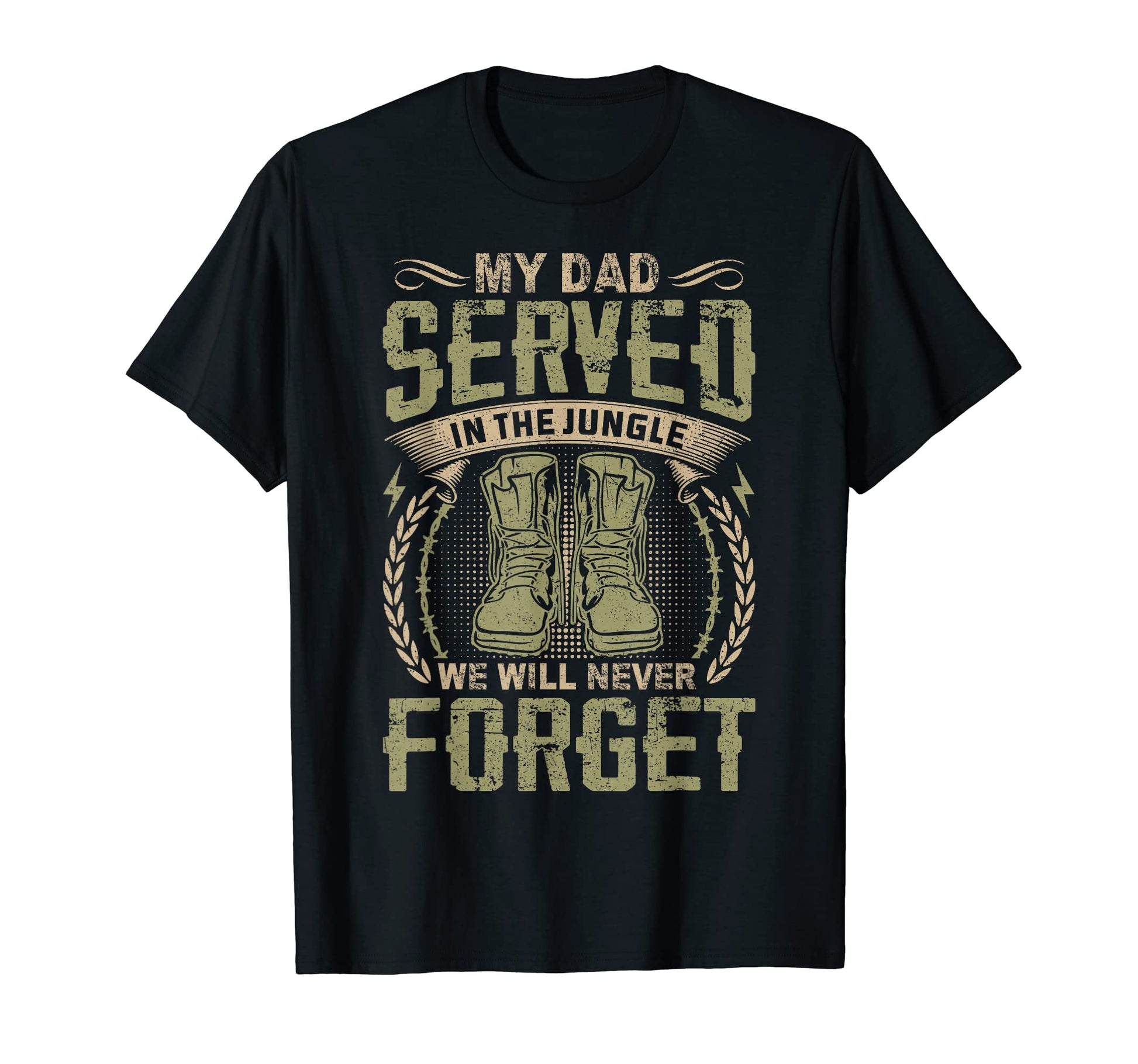 My Dad Served Jungle Vietnam T-Shirt - Fun Novelty Design Men Women - T-Shirt, Sweatshirt, Hoodie