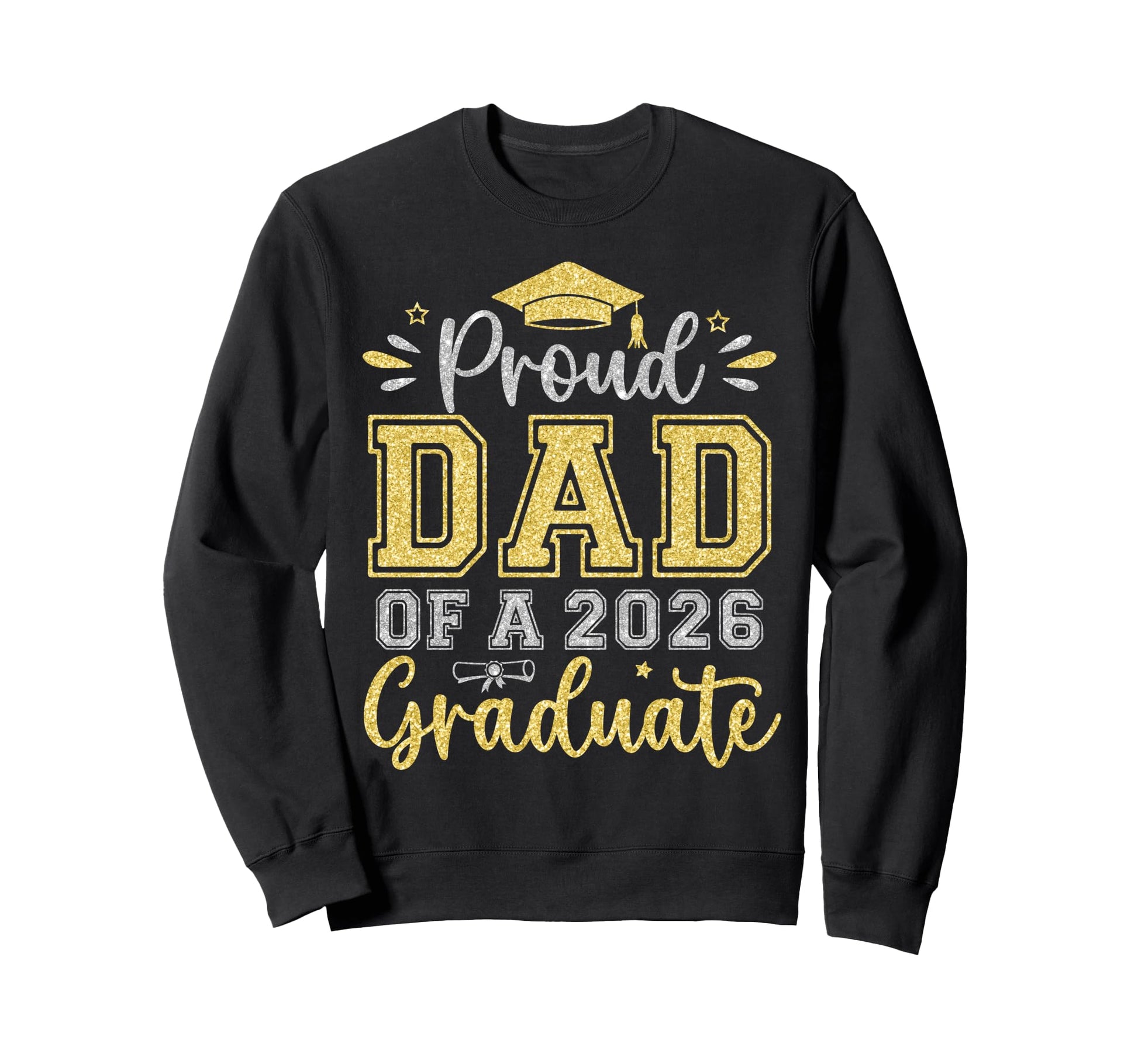 Proud Dad 2026 Graduate Senior Sweatshirt - Trendy Graphic Unisex - T-Shirt, Sweatshirt, Hoodie