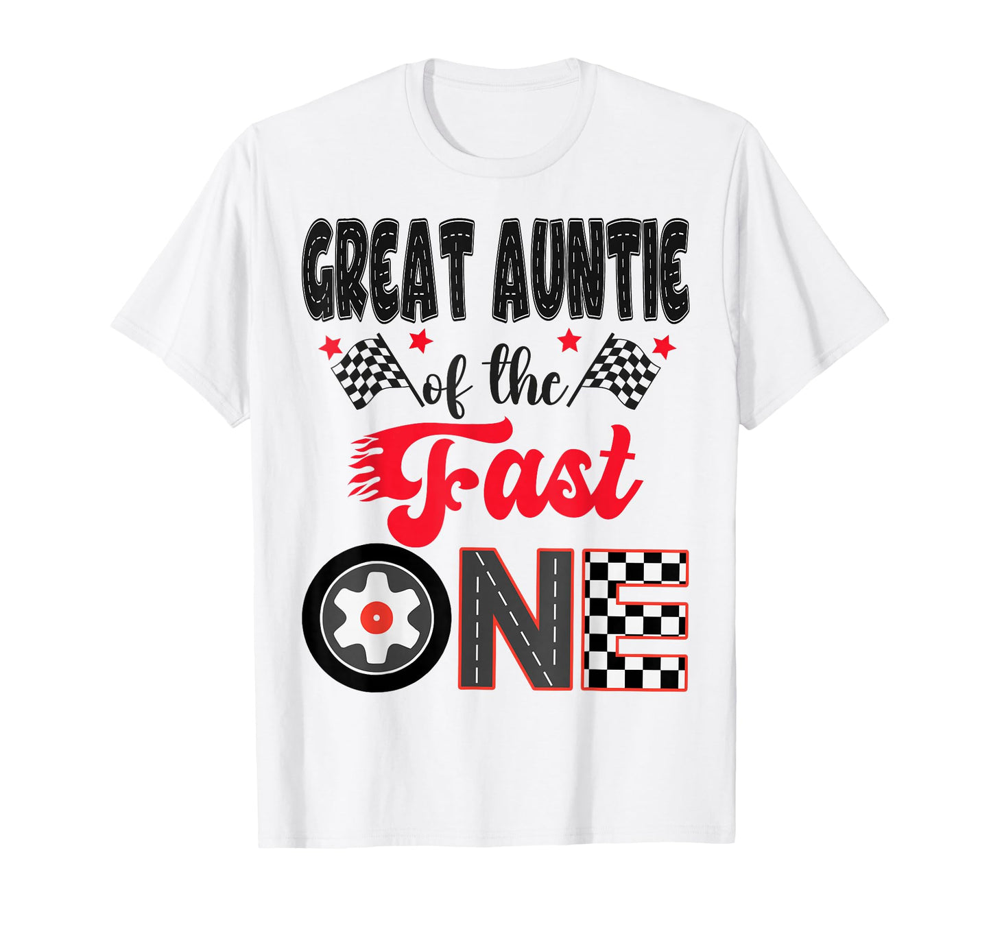 Great Auntie Fast One Car Racing Dad T-Shirt - Unique Graphic for Adults - T-Shirt, Sweatshirt, Hoodie