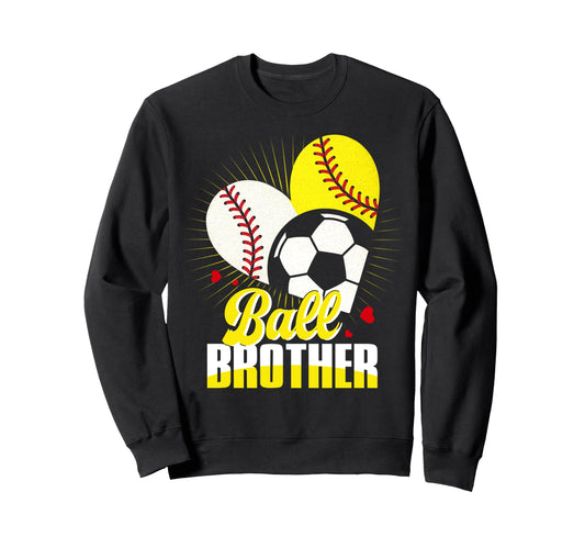 Ball Brother Baseball Softball Sweatshirt - Unique Graphic Men Women - T-Shirt, Sweatshirt, Hoodie