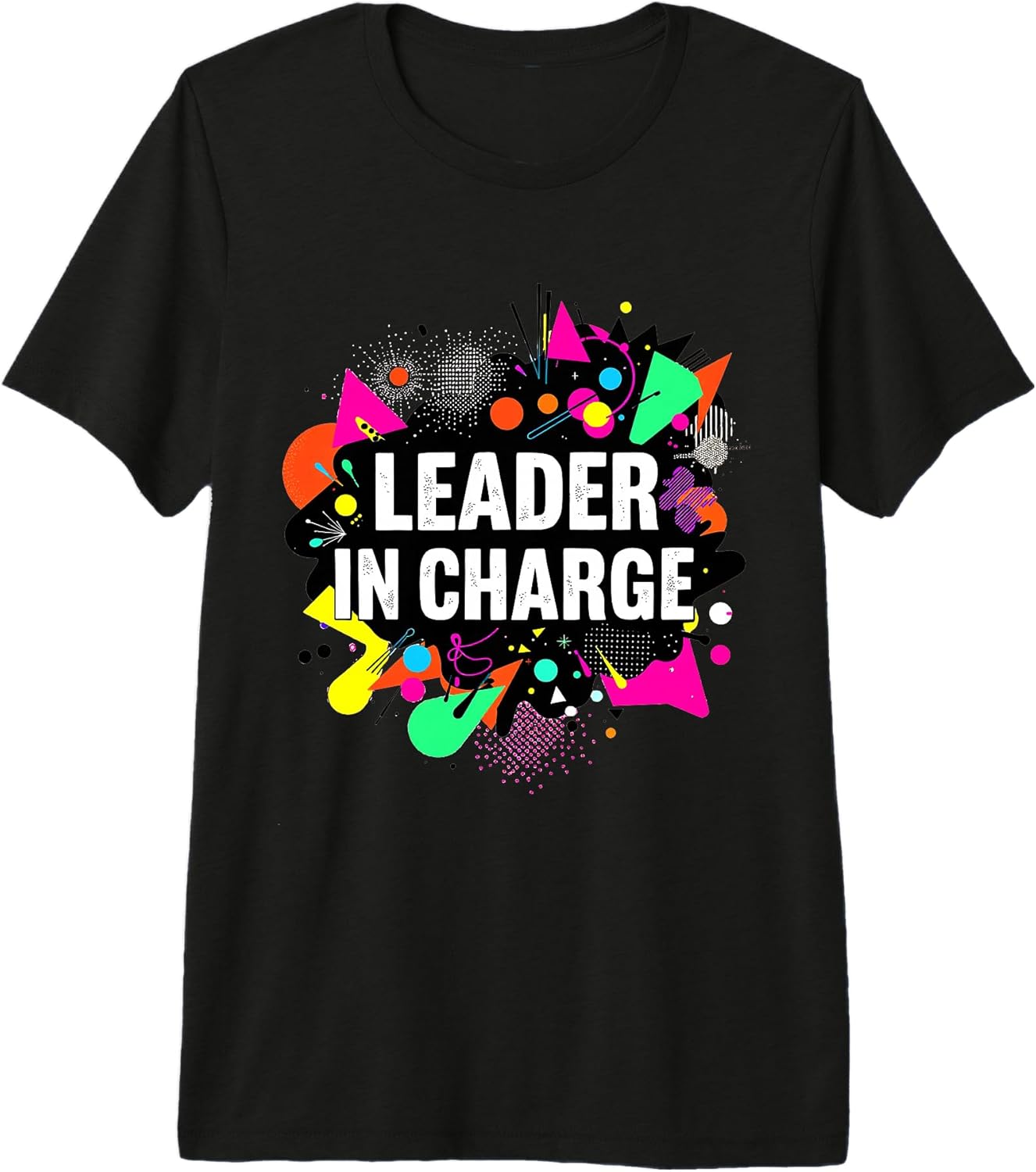LEADER IN CHARGE Leadership Motivation Unisex T-shirt, Sweatshirt, Hoodie, Long Sleeve Tee - T-Shirt, Sweatshirt, Hoodie