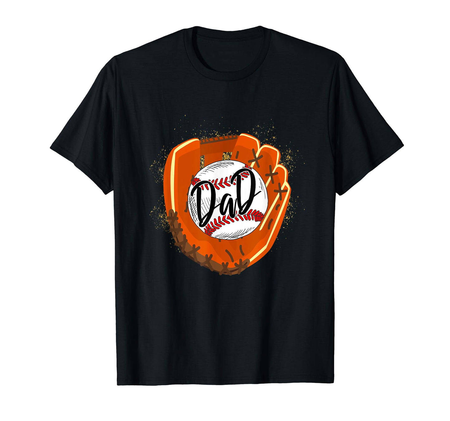 Baseball Dad Glove Funny Fathers Day T-Shirt - Casual Everyday Wear Unisex - T-Shirt, Sweatshirt, Hoodie