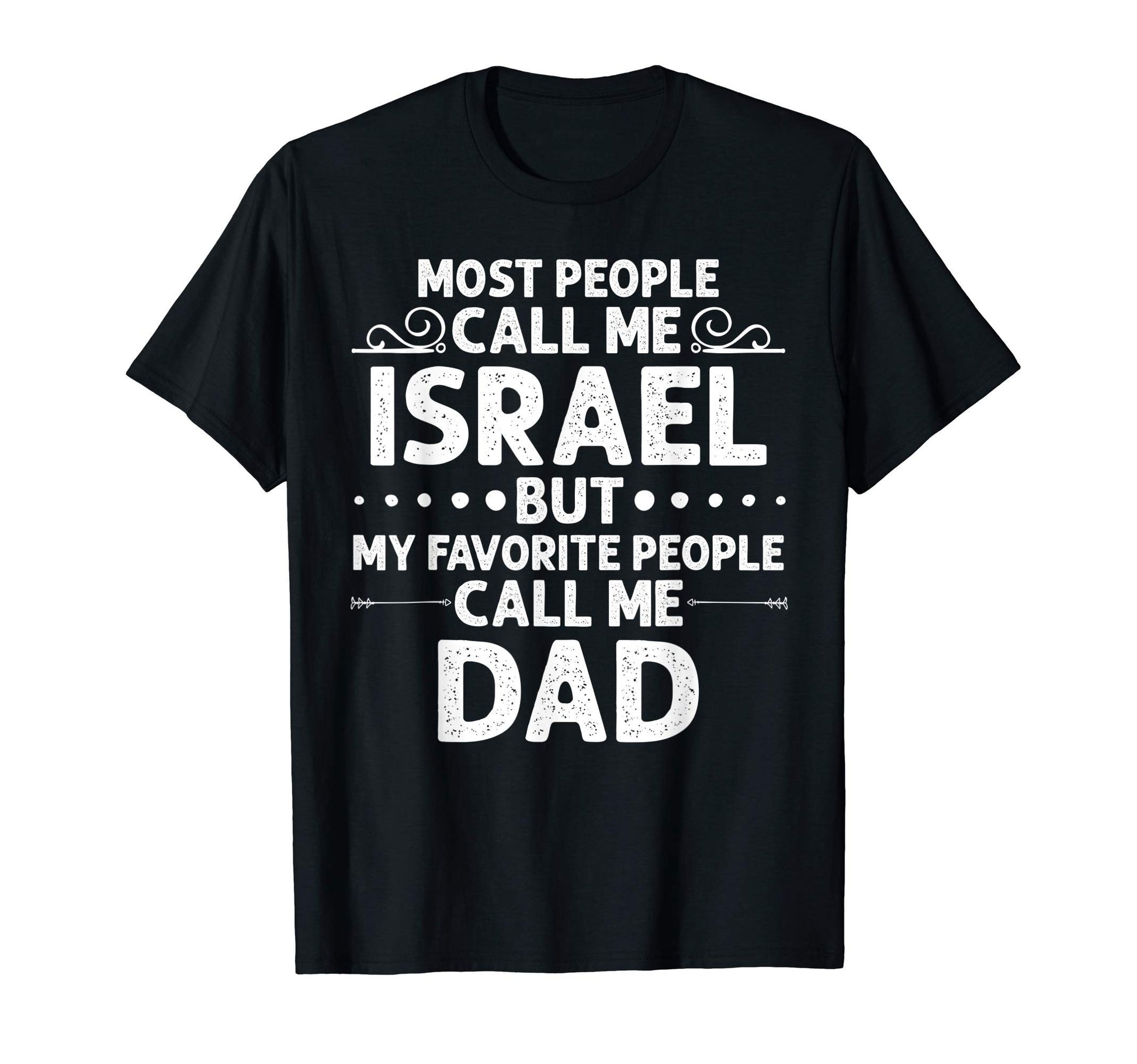 Israel Gift Name Funny Fathers Day T-Shirt - Unique Graphic for Adults - T-Shirt, Sweatshirt, Hoodie