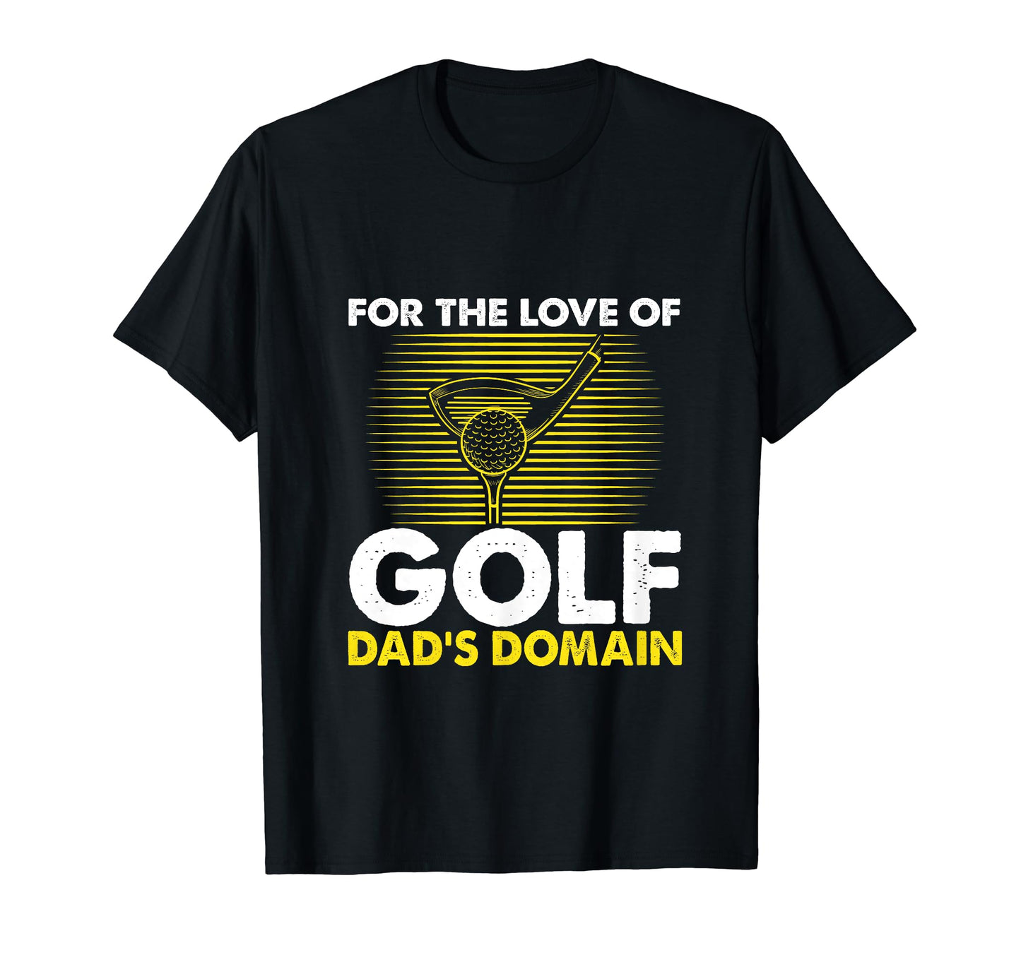 Funny Love Golf Dads Domain Golf Game T-Shirt - Streetwear Style Men Women - T-Shirt, Sweatshirt, Hoodie