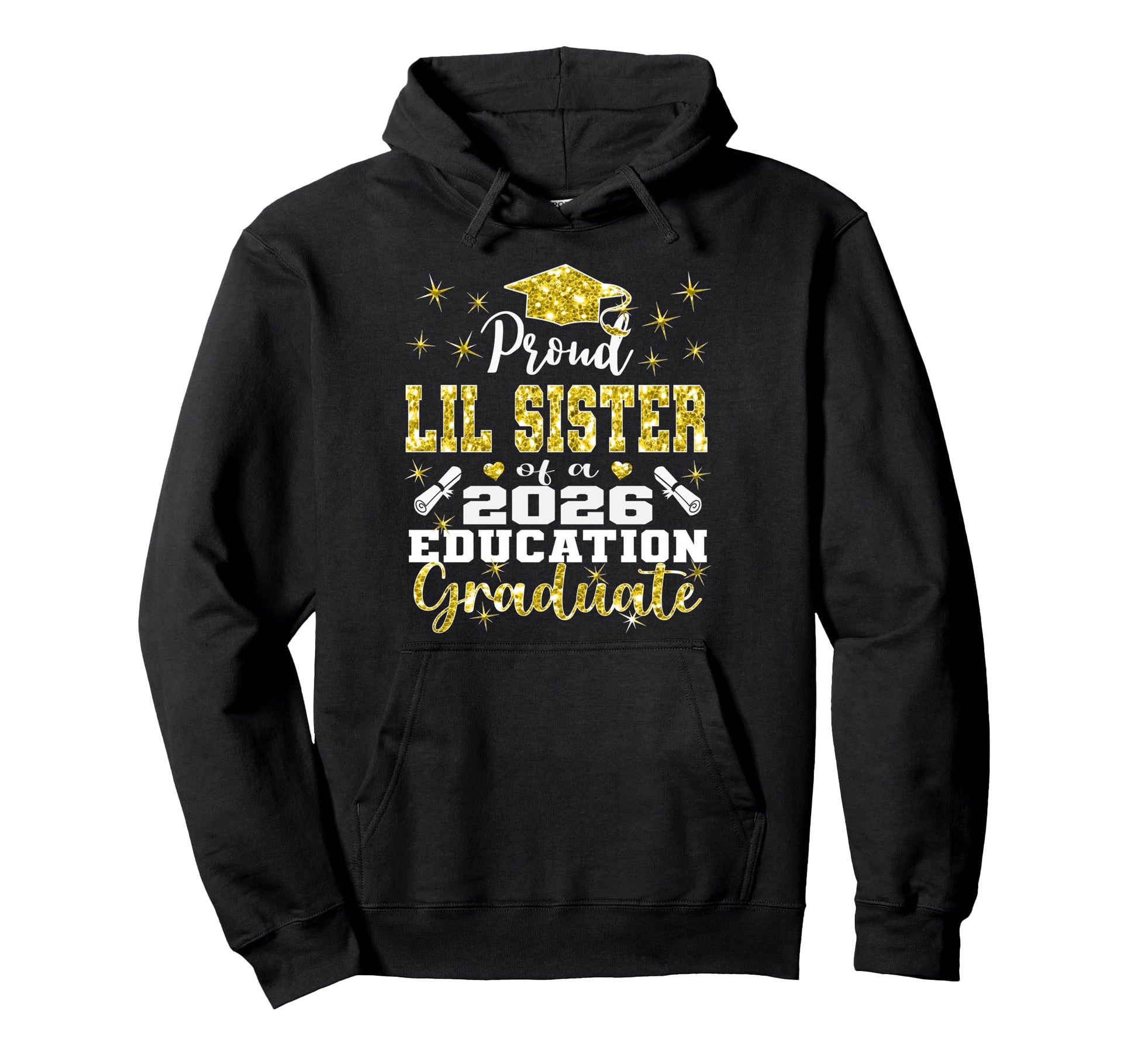 Proud Lil Sister 2026 Education Hoodie - Fun Novelty Design Unisex - T-Shirt, Sweatshirt, Hoodie