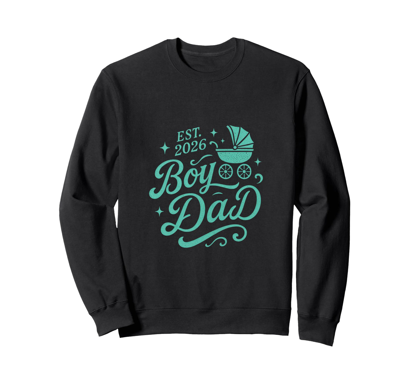 Dad Est 2026 First Time Father Sweatshirt - Fun Novelty Design Men Women - T-Shirt, Sweatshirt, Hoodie
