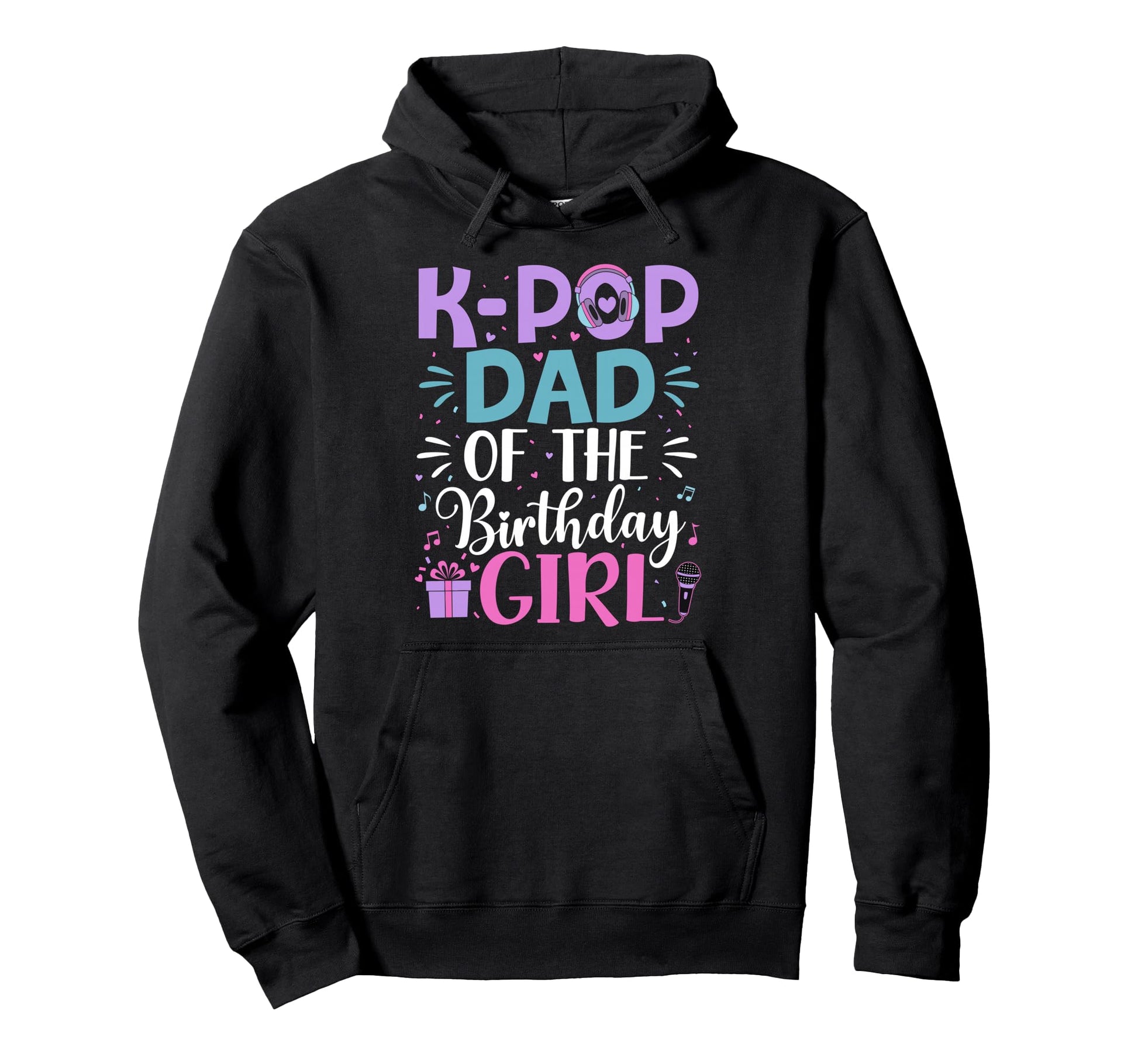 K Pop Dad Birthday Hoodie - Custom Art Print for Adults - T-Shirt, Sweatshirt, Hoodie