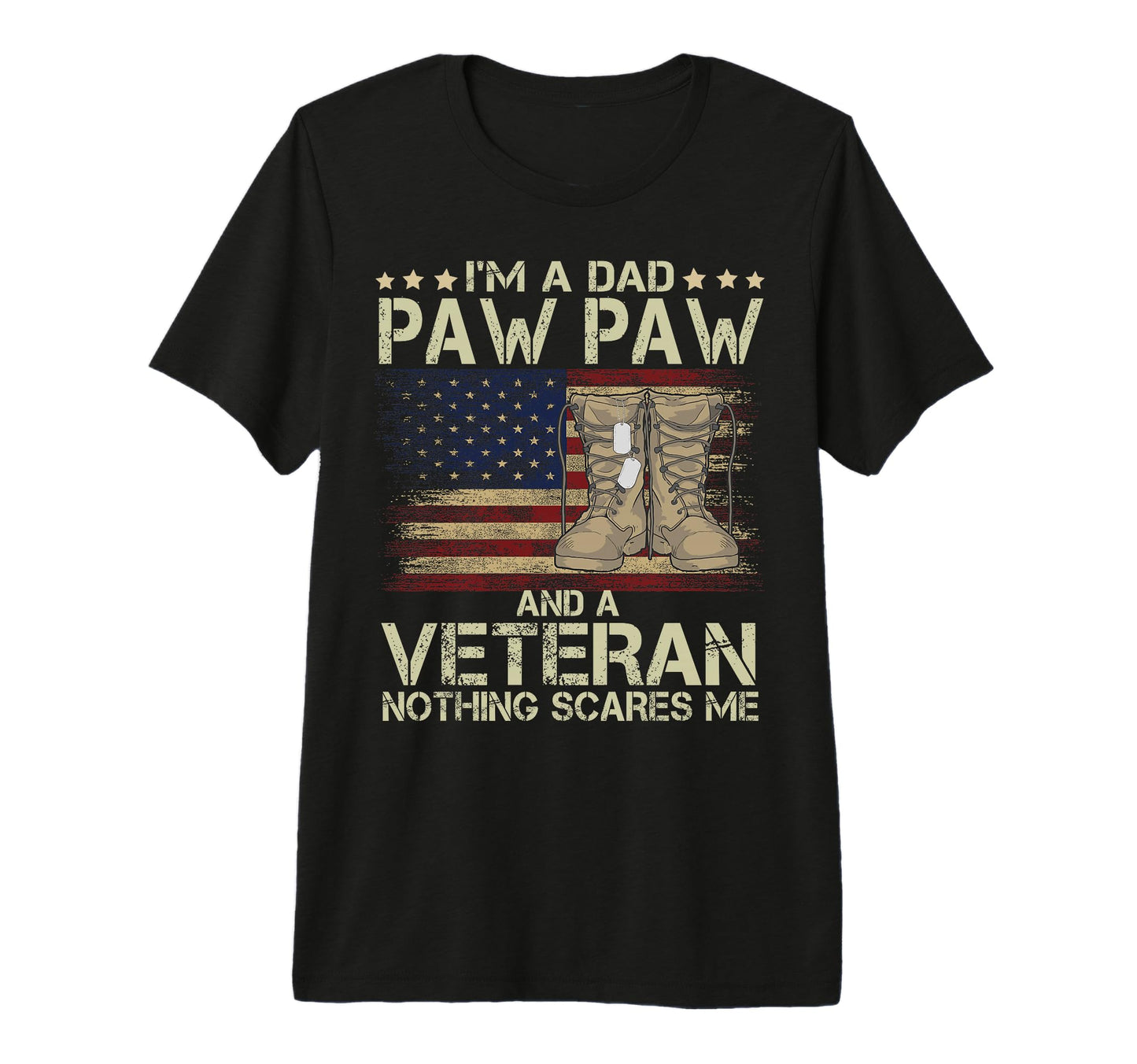 Mens Dad Pawpaw And Veteran Nothing T-Shirt - Casual Everyday Wear Unisex - T-Shirt, Sweatshirt, Hoodie
