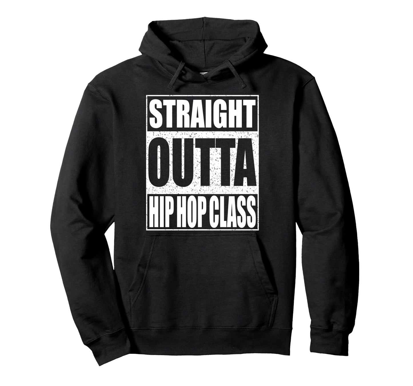 Straight Outta Hip Hop Dance Class Hoodie - Trendy Graphic for Adults - T-Shirt, Sweatshirt, Hoodie