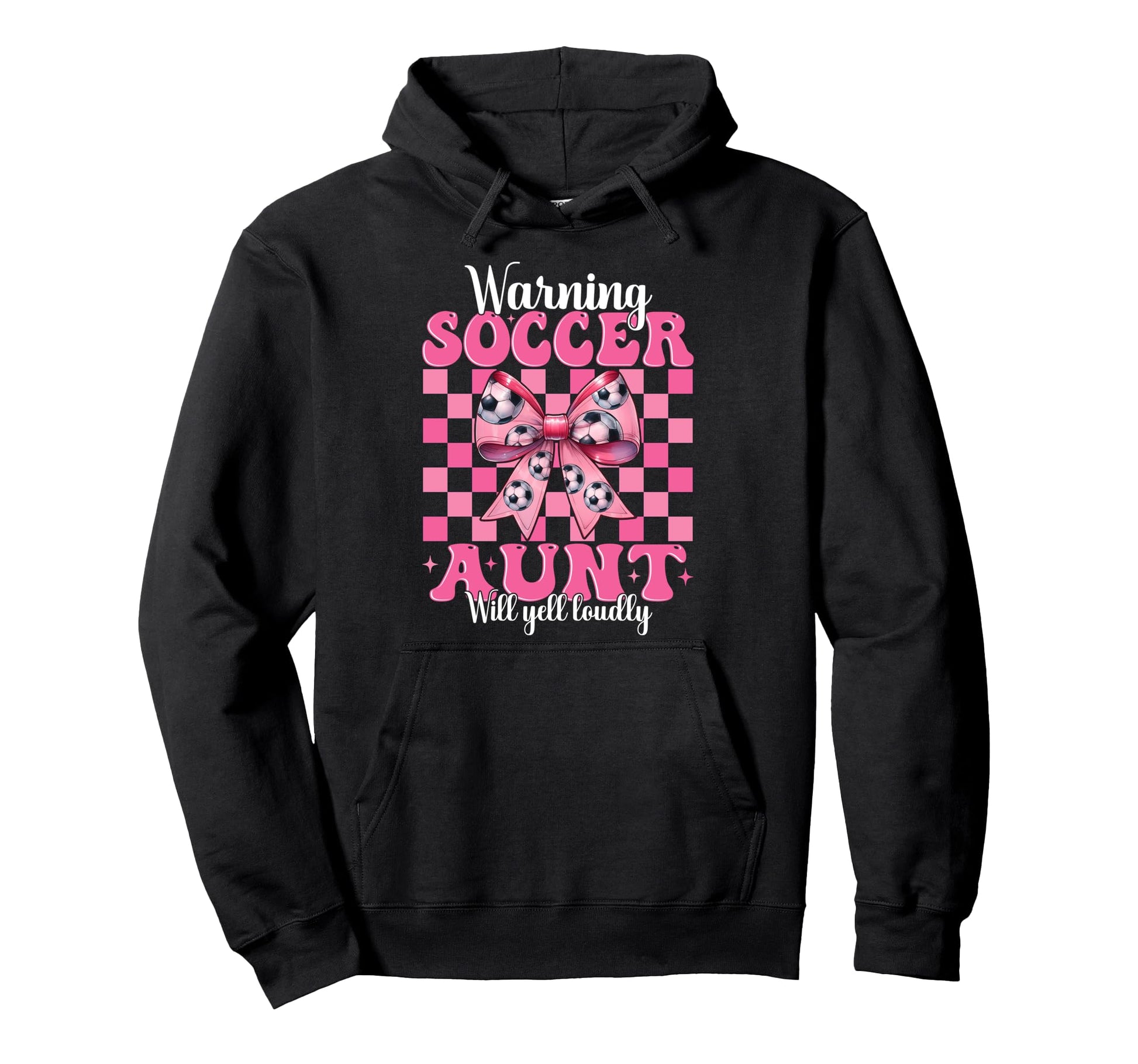 Warning Soccer Aunt Will Yell Hoodie - Casual Everyday Wear for Adults - T-Shirt, Sweatshirt, Hoodie