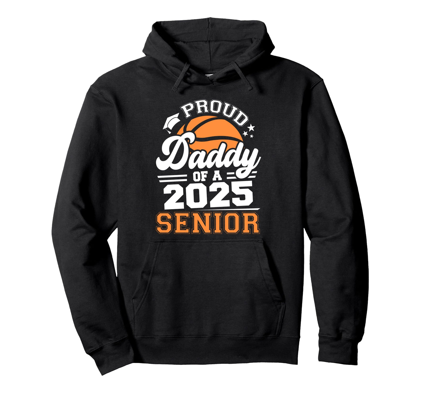Proud Daddy 2025 Senior Graduate Grad Hoodie - Novelty Apparel for Adults - T-Shirt, Sweatshirt, Hoodie