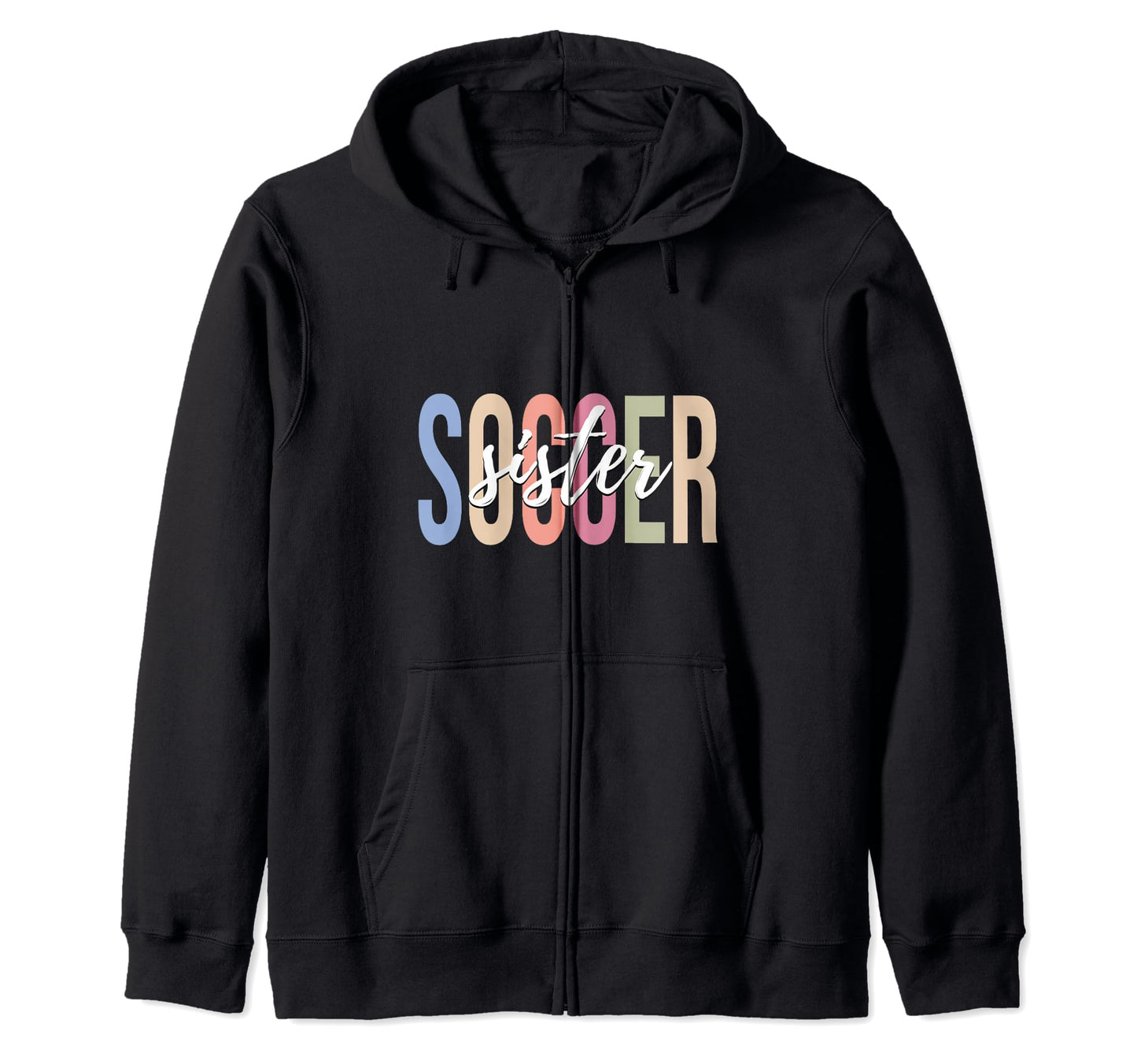 Soccer Sister Soccer Player Sport Gifts Hoodie - Streetwear Style Men Women - T-Shirt, Sweatshirt, Hoodie
