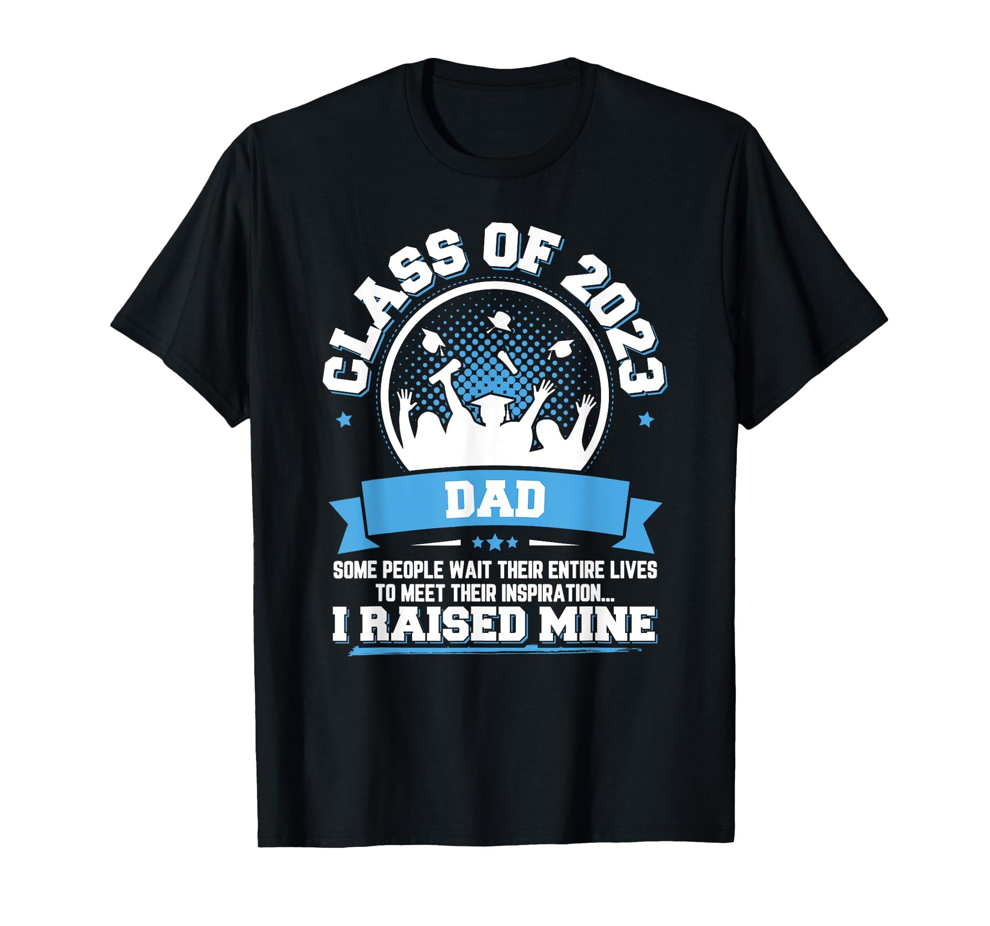 Graduation Gift Proud Dad Class 2023 T-Shirt - Aesthetic Graphic Unisex - T-Shirt, Sweatshirt, Hoodie