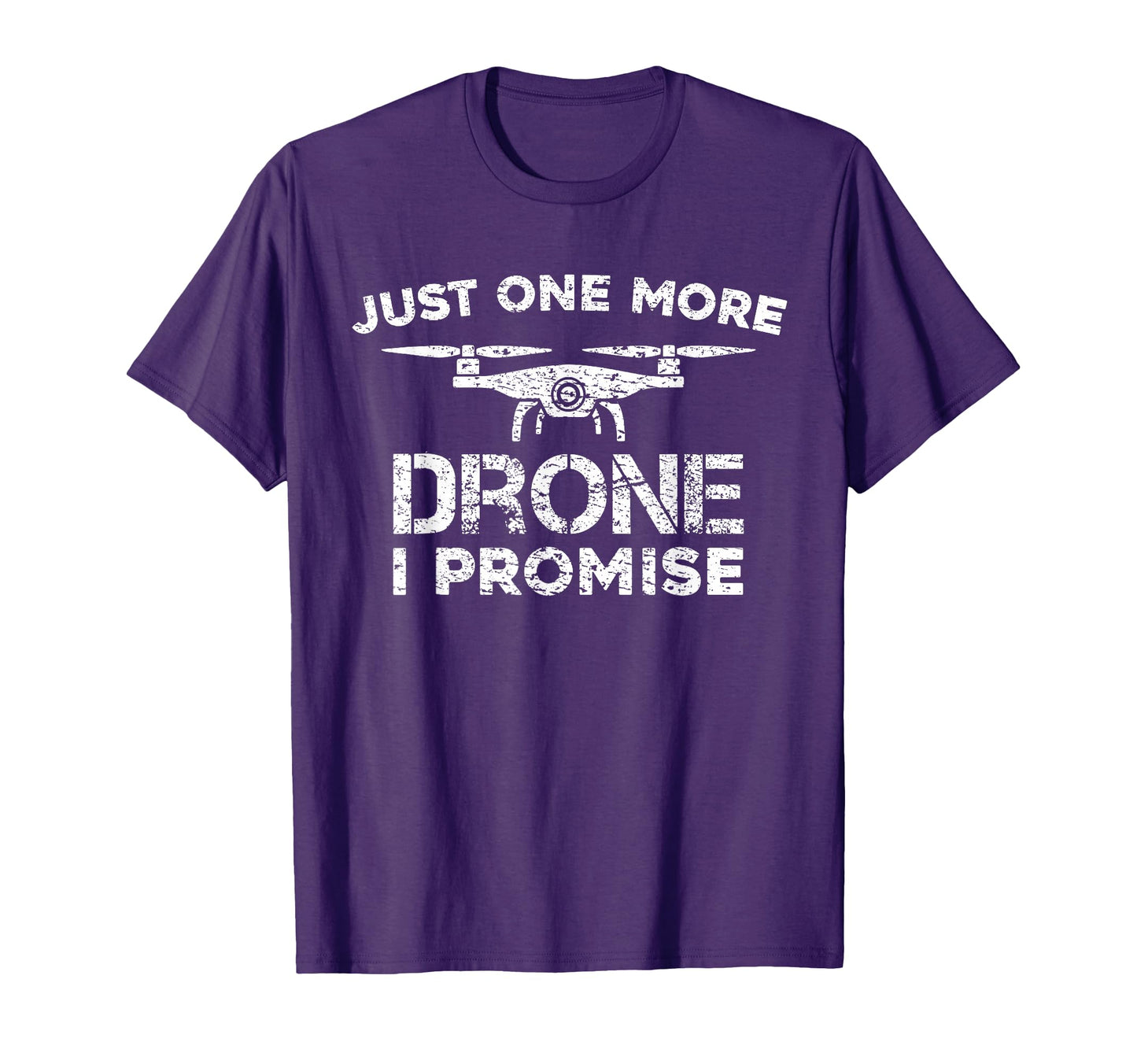 Just One More Drone I Promise Fpv T-Shirt - Fun Novelty Design Unisex - T-Shirt, Sweatshirt, Hoodie