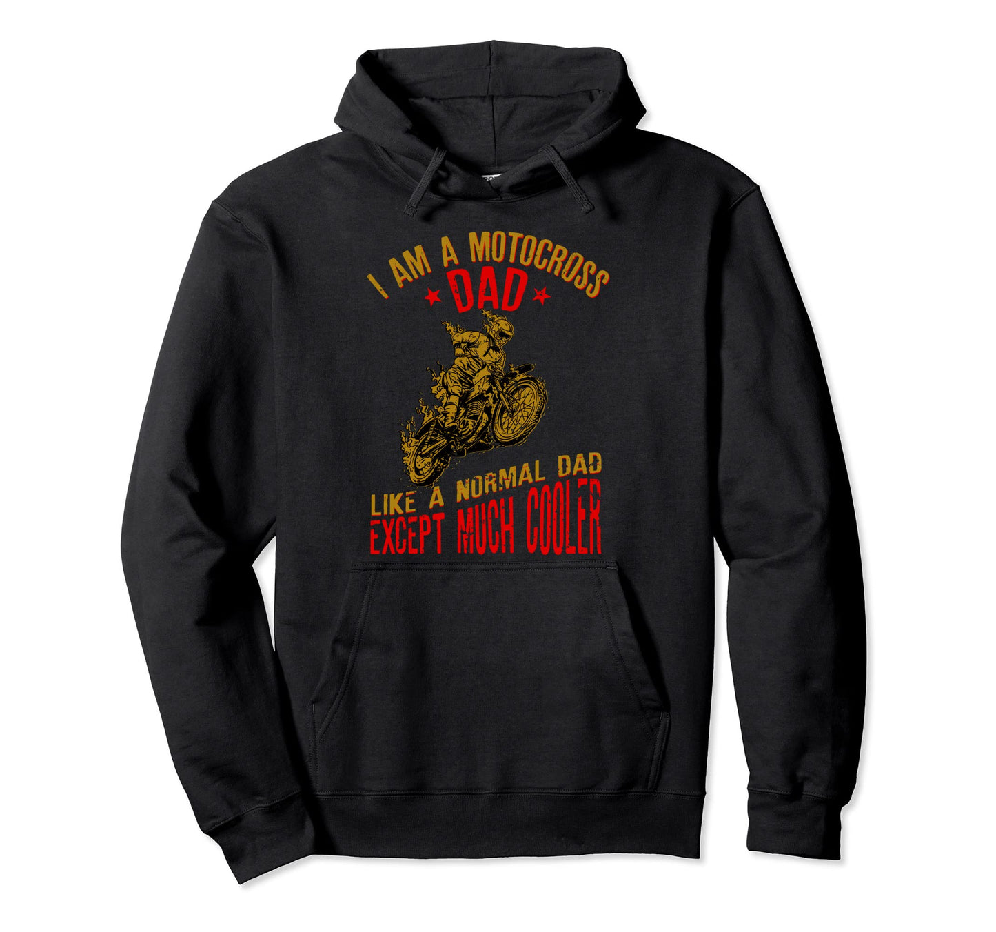I Am Motocross Dad Biker Mens Hoodie - Novelty Apparel Unisex - T-Shirt, Sweatshirt, Hoodie