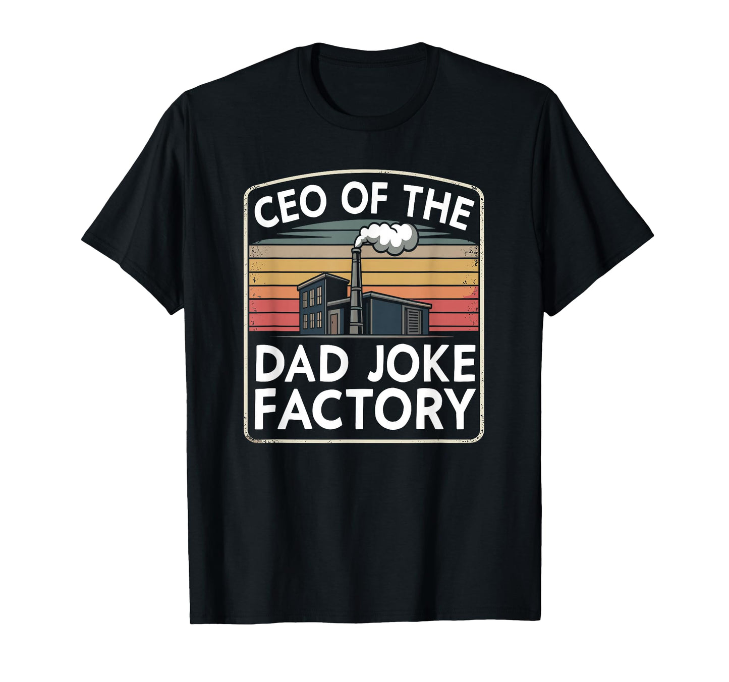 Ceo Dad Joke Factory Funny Joke Gag T-Shirt - Unique Graphic for Adults - T-Shirt, Sweatshirt, Hoodie