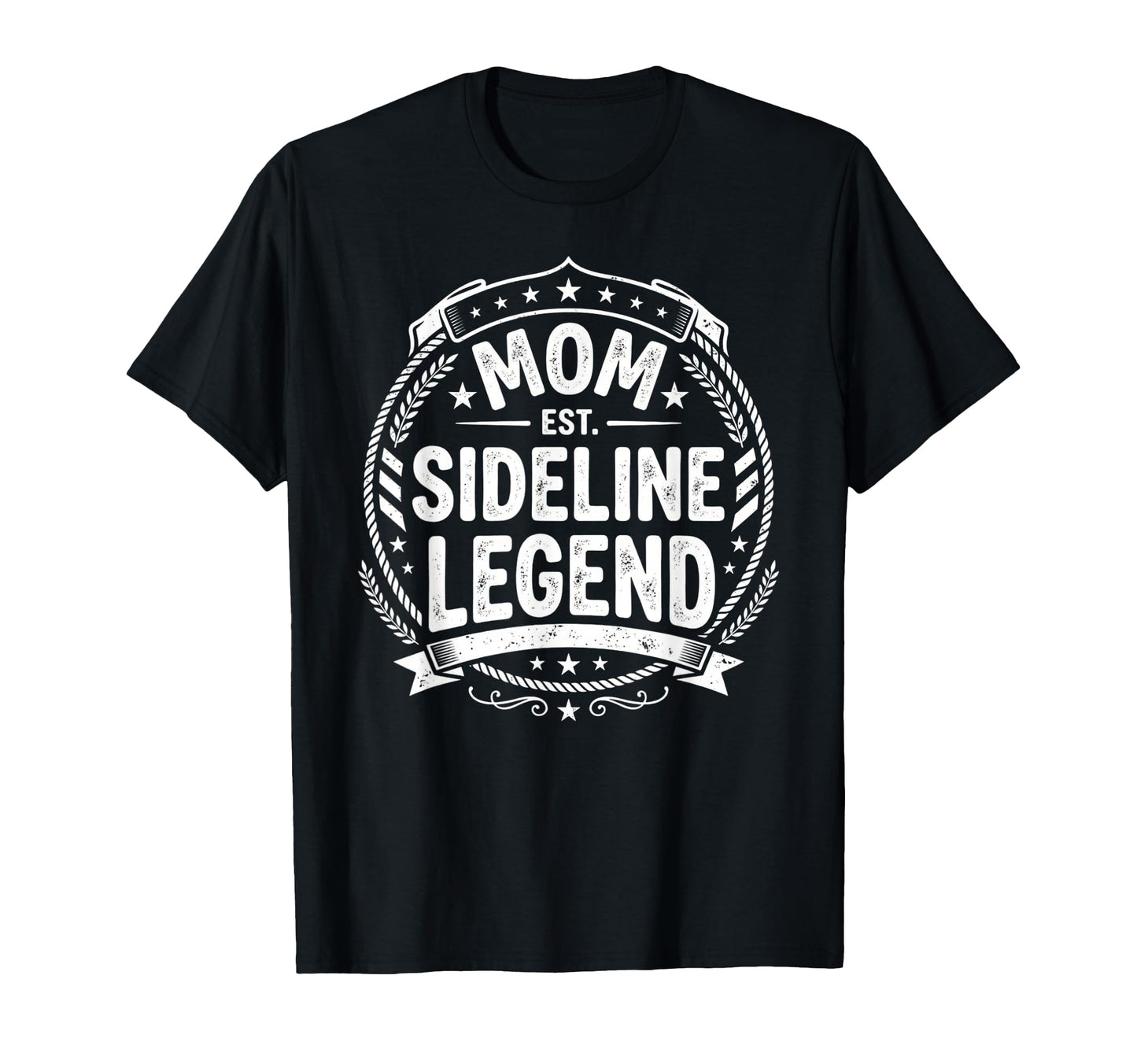 Mom Sideline Legend Sports Game Mothers T-Shirt - Minimalist Print Unisex - T-Shirt, Sweatshirt, Hoodie