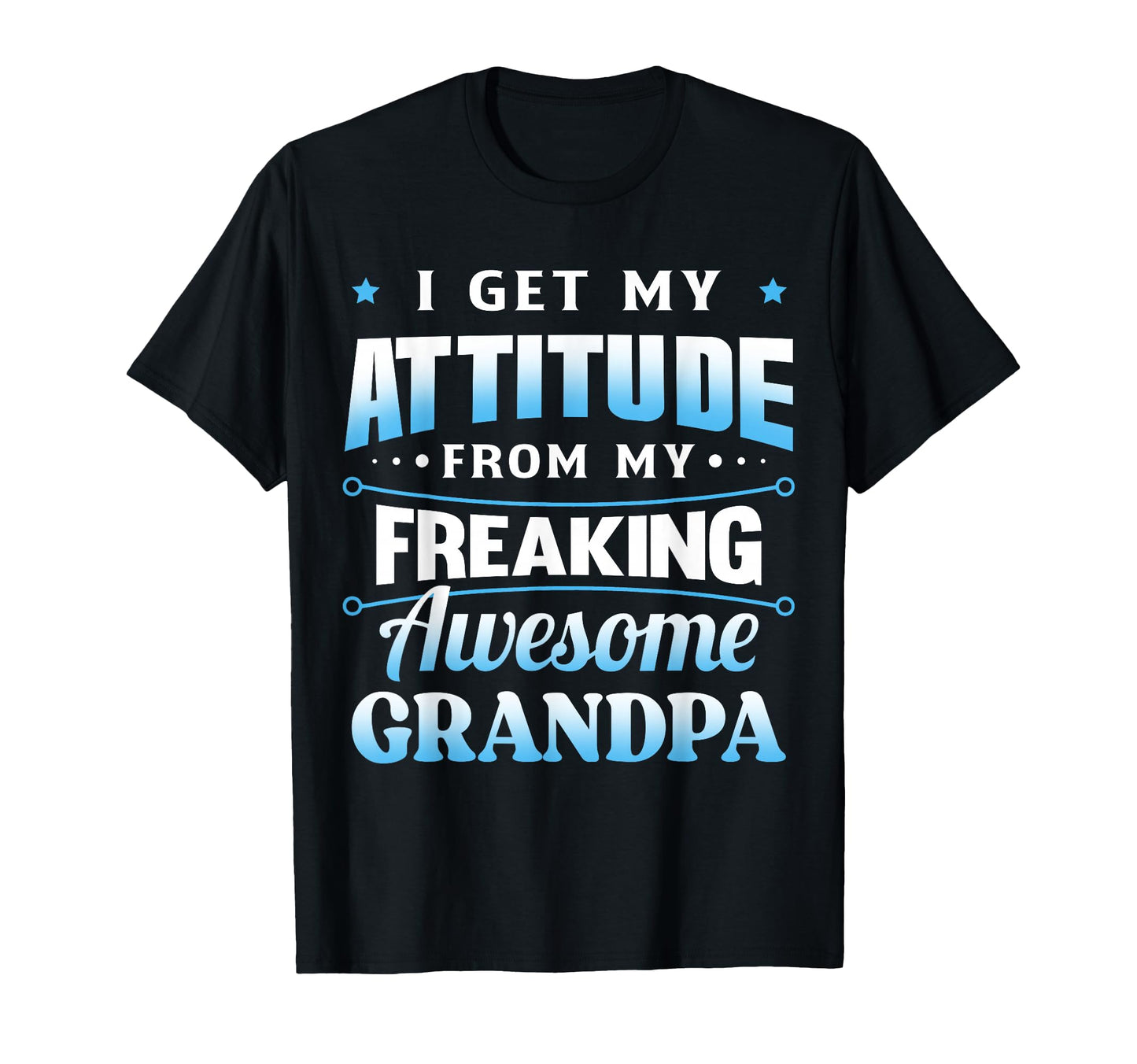 Funny I Get My Attitude From My T-Shirt - Trendy Graphic Men Women - T-Shirt, Sweatshirt, Hoodie