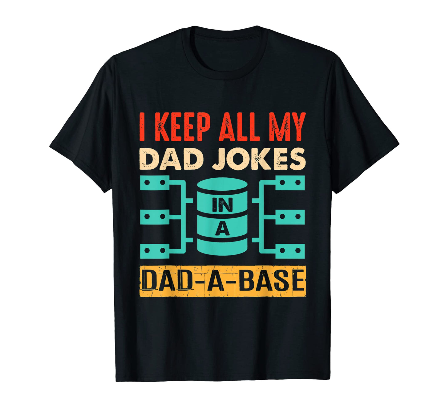 Mens I Keep All My Dad Jokes Dad Base T-Shirt - Graphic Print for Adults - T-Shirt, Sweatshirt, Hoodie
