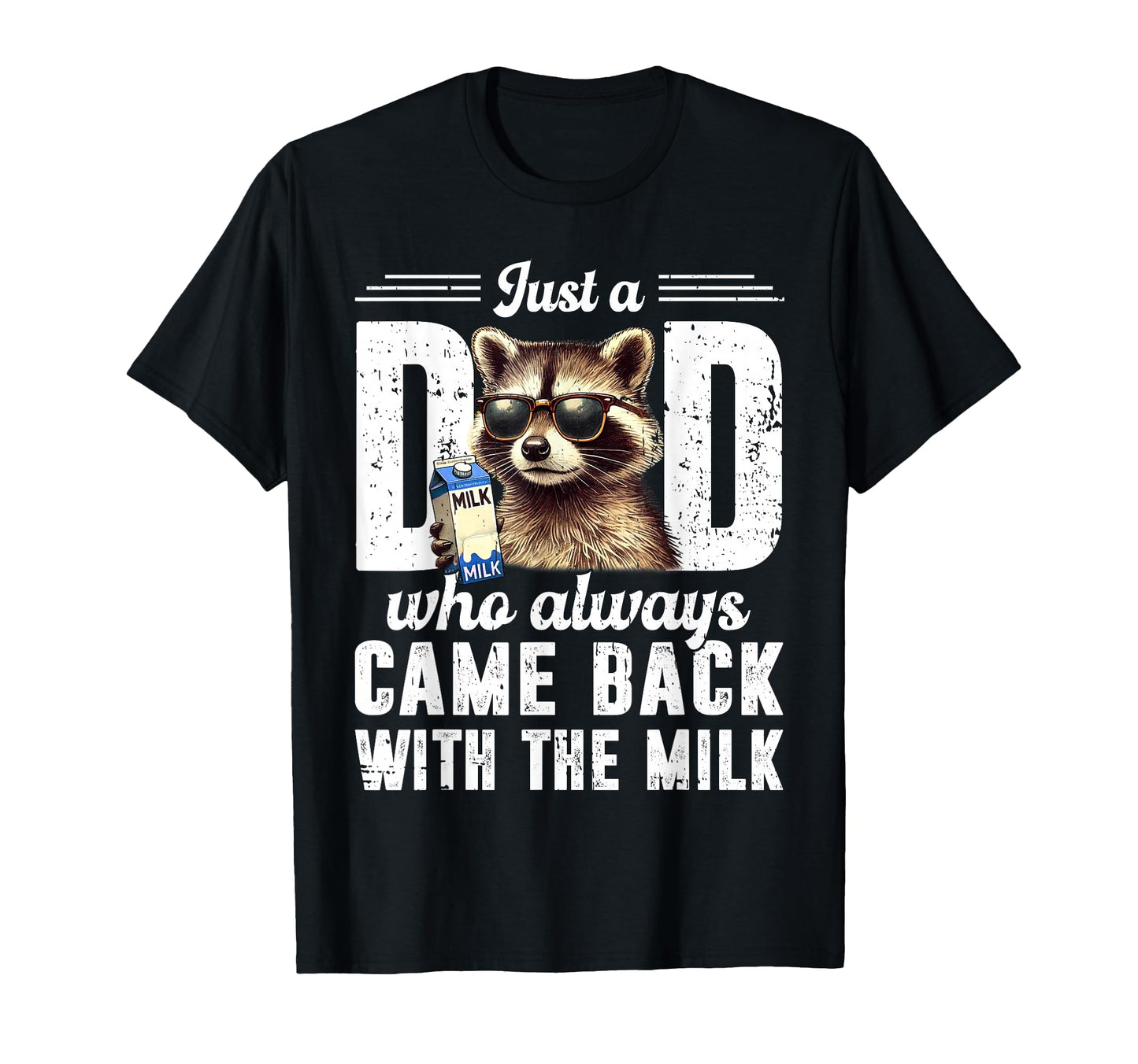 Raccoon Dad Just Dad Who Always Came T-Shirt - Streetwear Style Unisex - T-Shirt, Sweatshirt, Hoodie