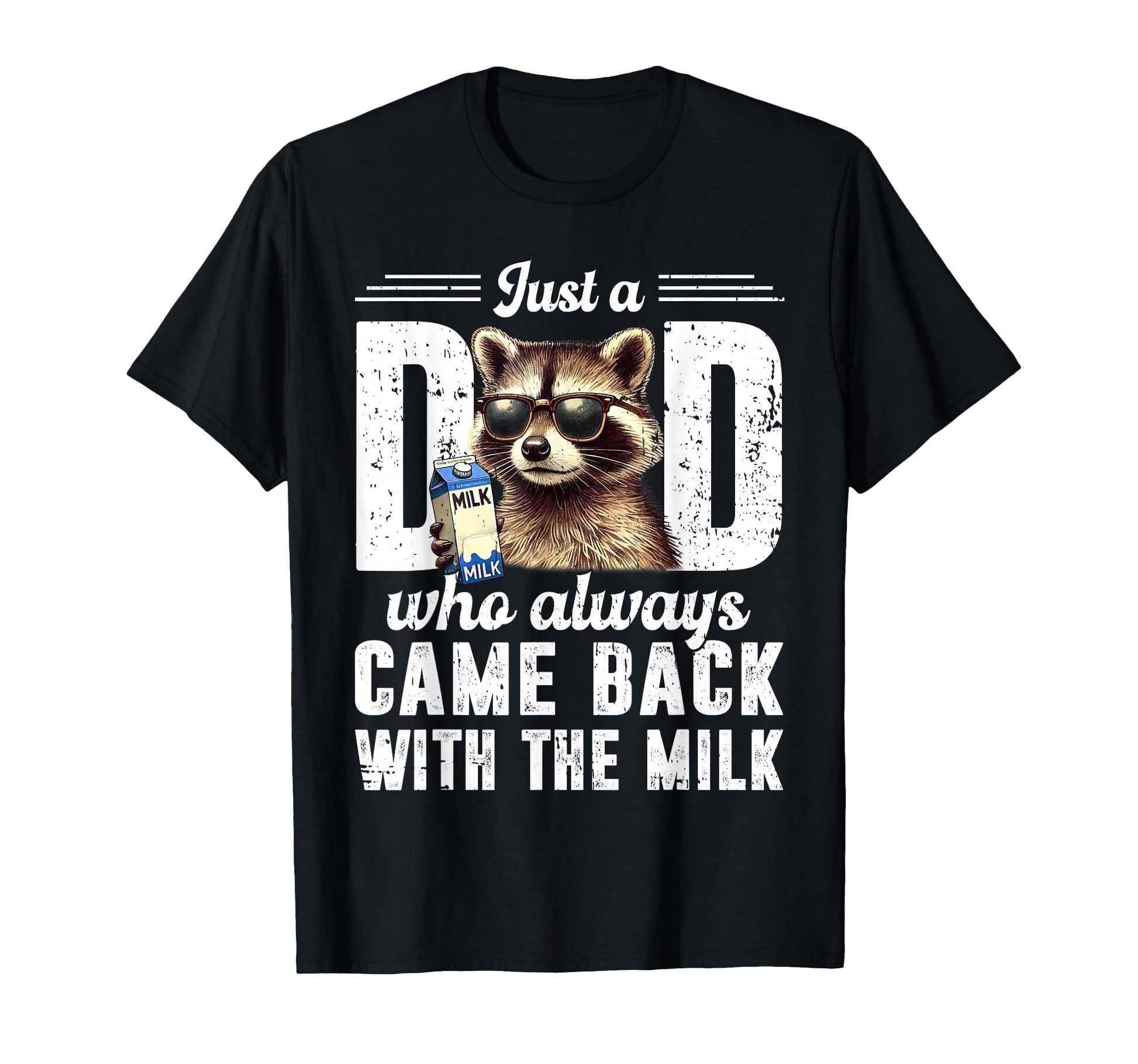 Raccoon Dad Just Dad Who Always Came T-Shirt - Streetwear Style Unisex - T-Shirt, Sweatshirt, Hoodie