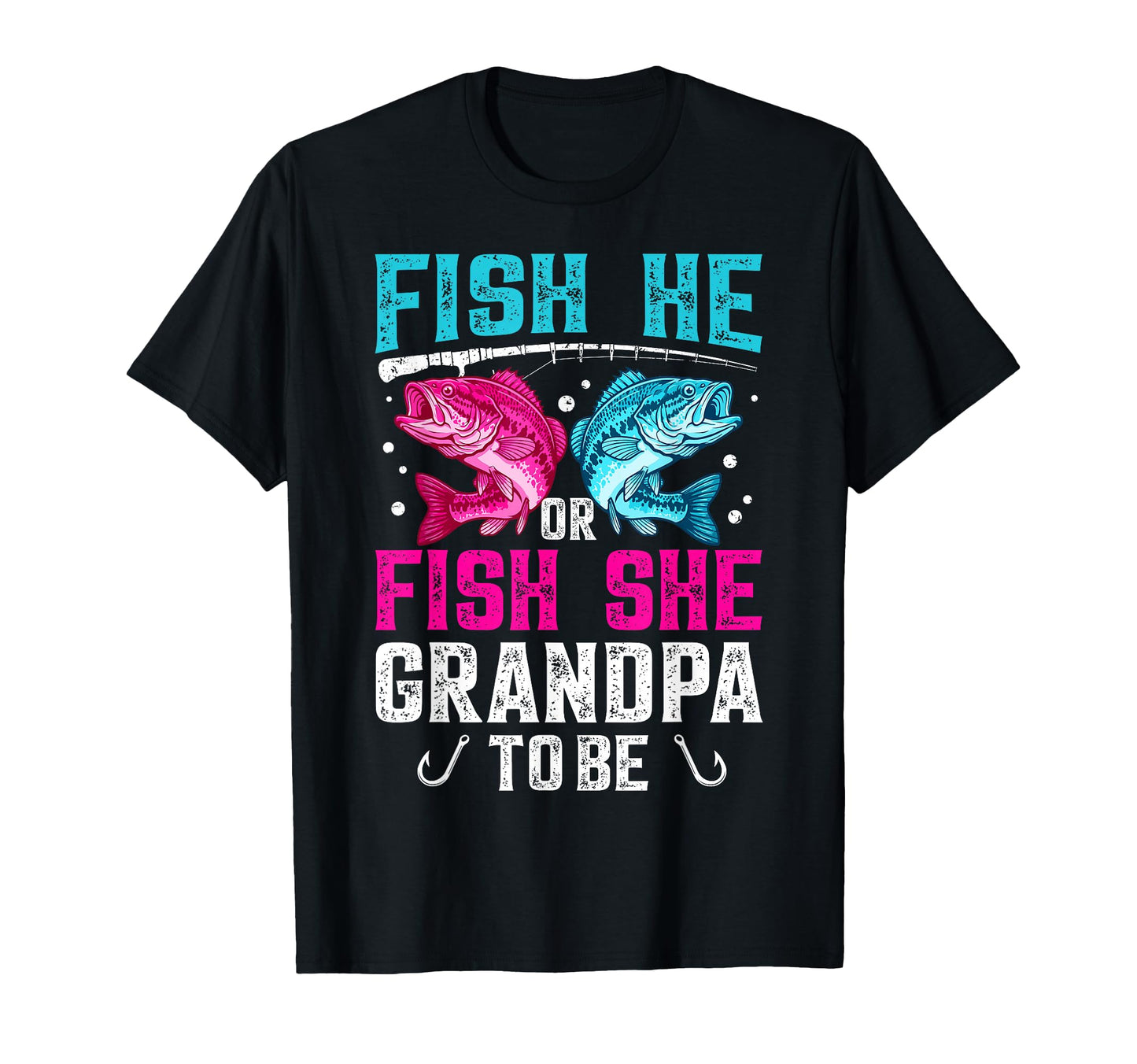 Fish He Or She Grandpa To Be Gender T-Shirt - Casual Everyday Wear Unisex - T-Shirt, Sweatshirt, Hoodie