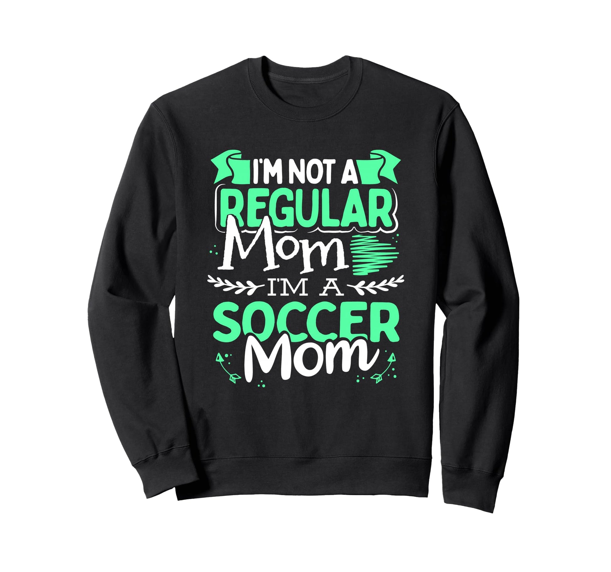 Soccer Mom Not Regular Mom Funny Game Sweatshirt - Novelty Apparel Unisex - T-Shirt, Sweatshirt, Hoodie