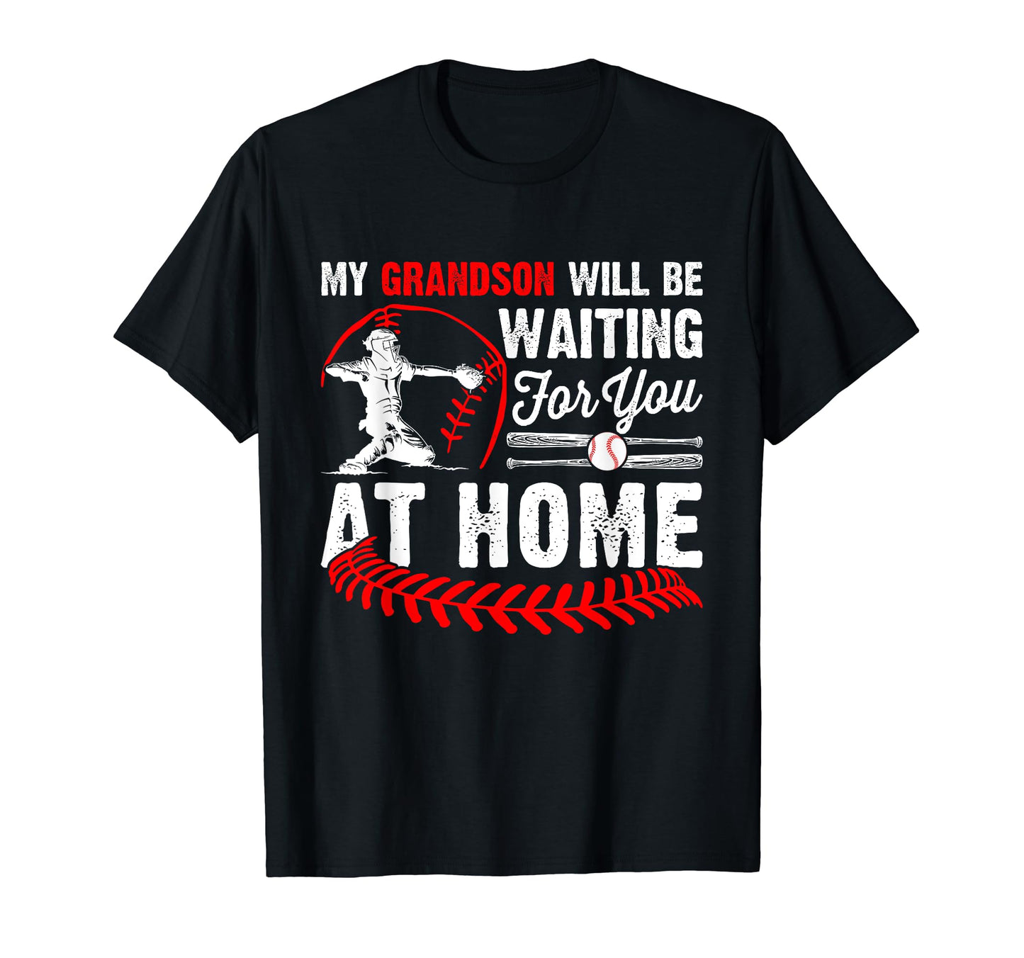 My Grandson Will Be Waiting You Home T-Shirt - Unique Graphic for Adults - T-Shirt, Sweatshirt, Hoodie