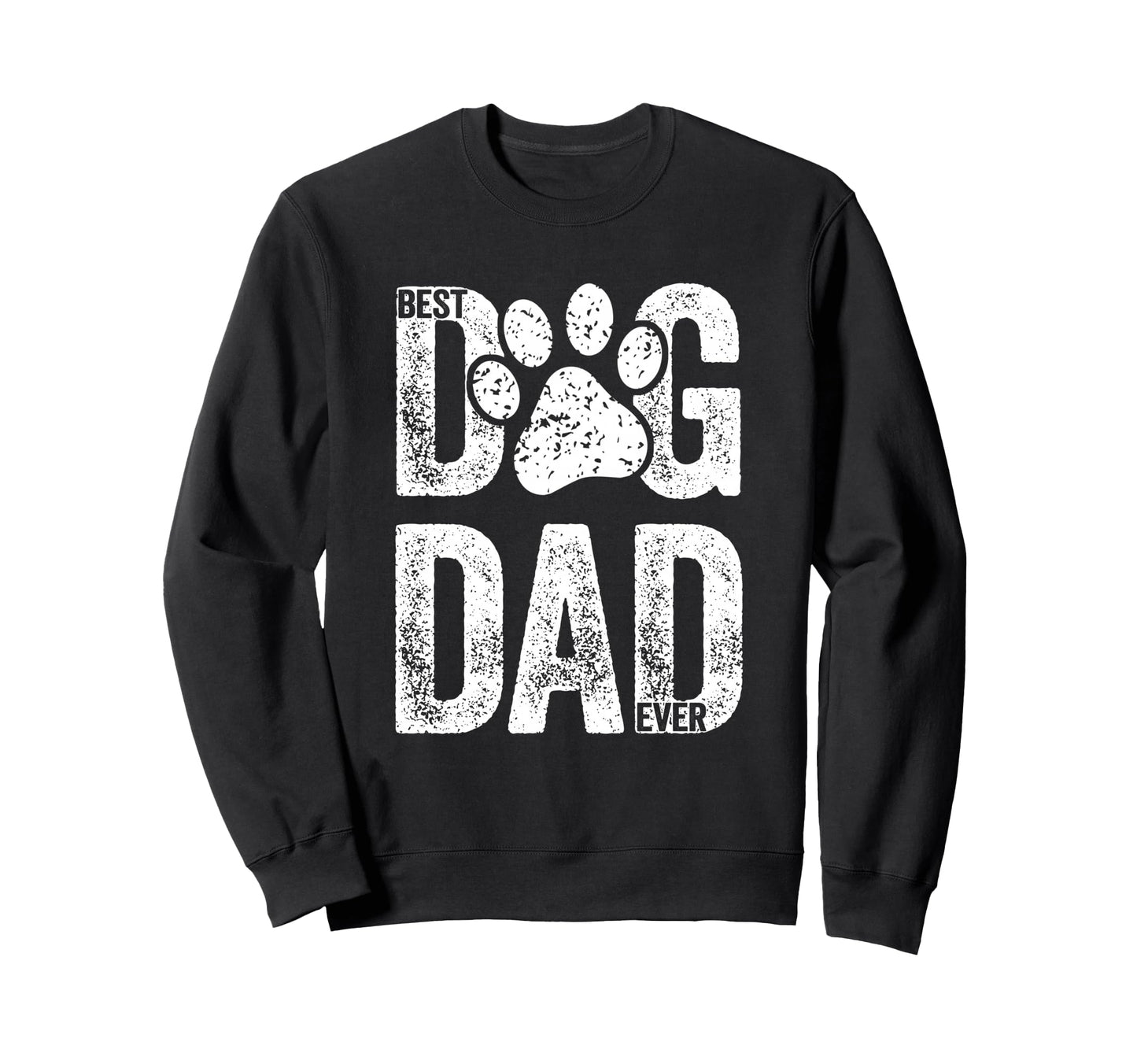 Best Dog Dad Ever Dog Papa Dog Sweatshirt - Streetwear Style for Adults - T-Shirt, Sweatshirt, Hoodie