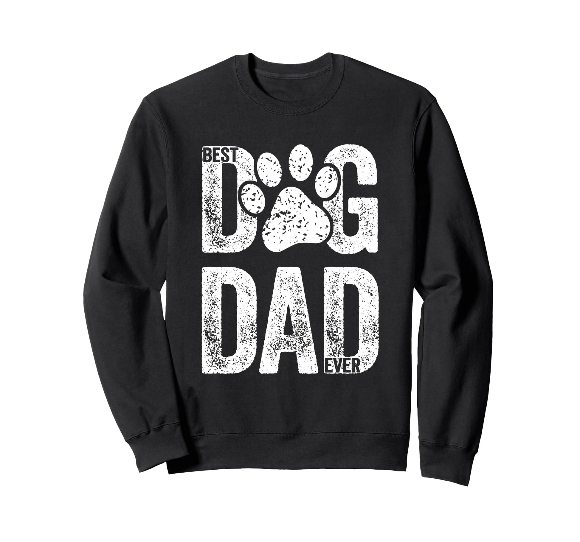 Best Dog Dad Ever Dog Papa Dog Sweatshirt - Streetwear Style for Adults - T-Shirt, Sweatshirt, Hoodie