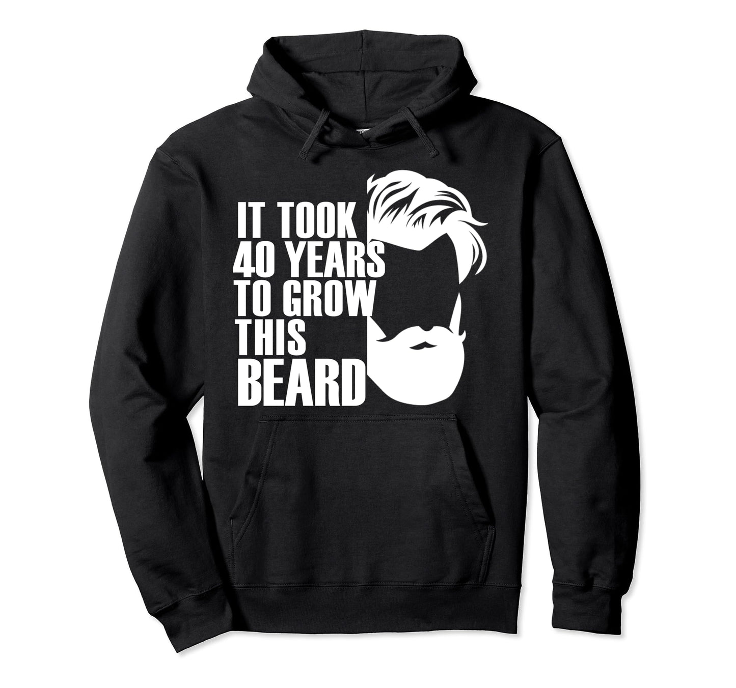 It Took 40 Years To Grow This Beard 40Th Hoodie - Novelty Apparel Unisex - T-Shirt, Sweatshirt, Hoodie