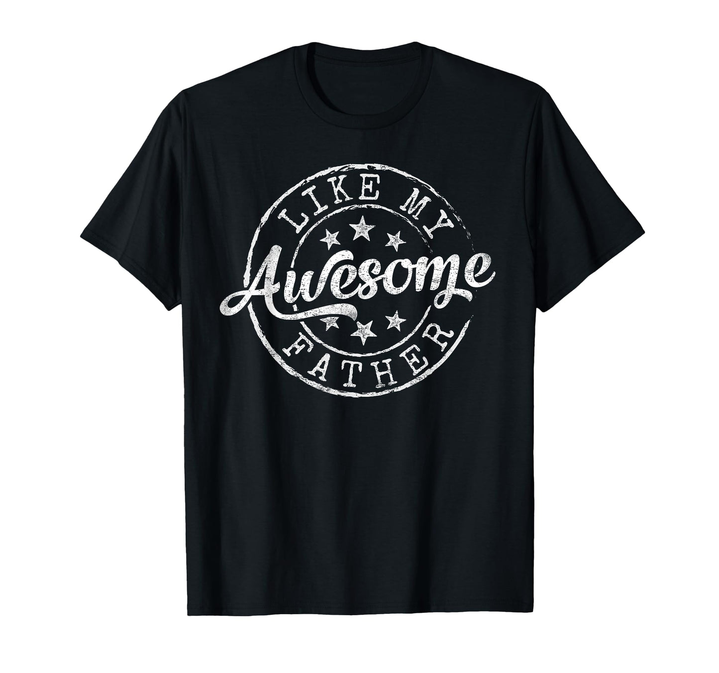 Awesome Like My Dad Funny From Son T-Shirt - Aesthetic Graphic Men Women - T-Shirt, Sweatshirt, Hoodie