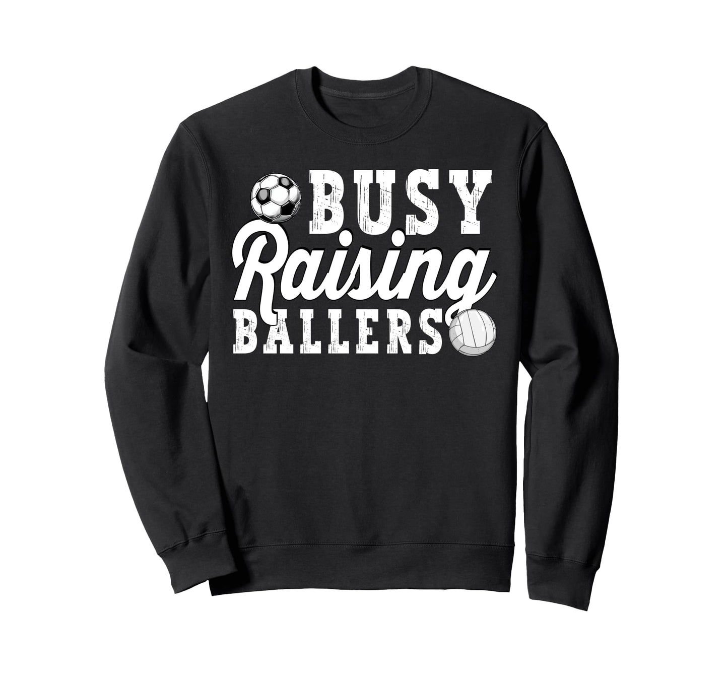 Busy Raising Ballers Volleyball Sweatshirt - Unique Graphic for Adults - T-Shirt, Sweatshirt, Hoodie