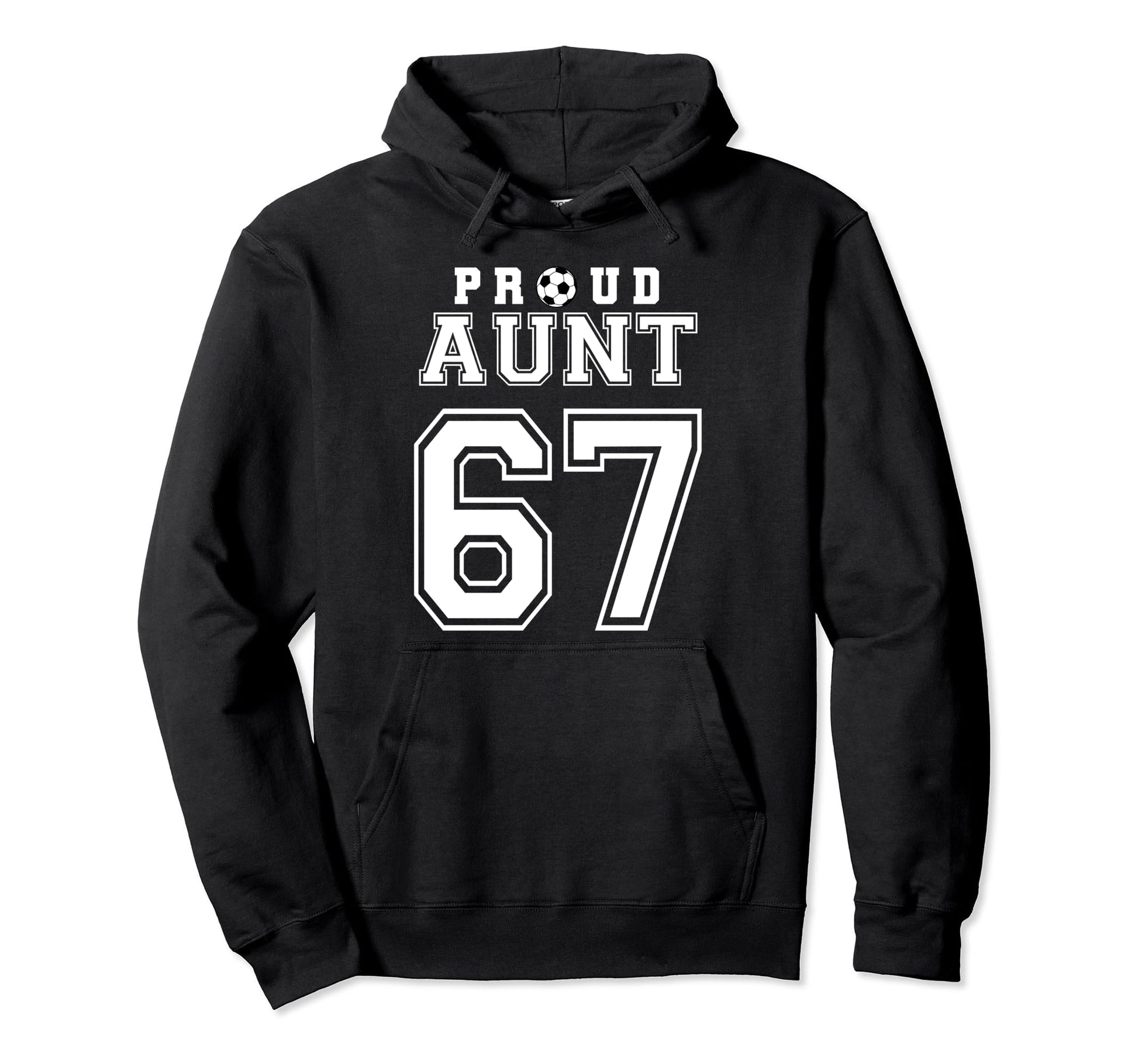 Number 67 Custom Proud Soccer Futbol Aunt Hoodie - Graphic Print Unisex - T-Shirt, Sweatshirt, Hoodie