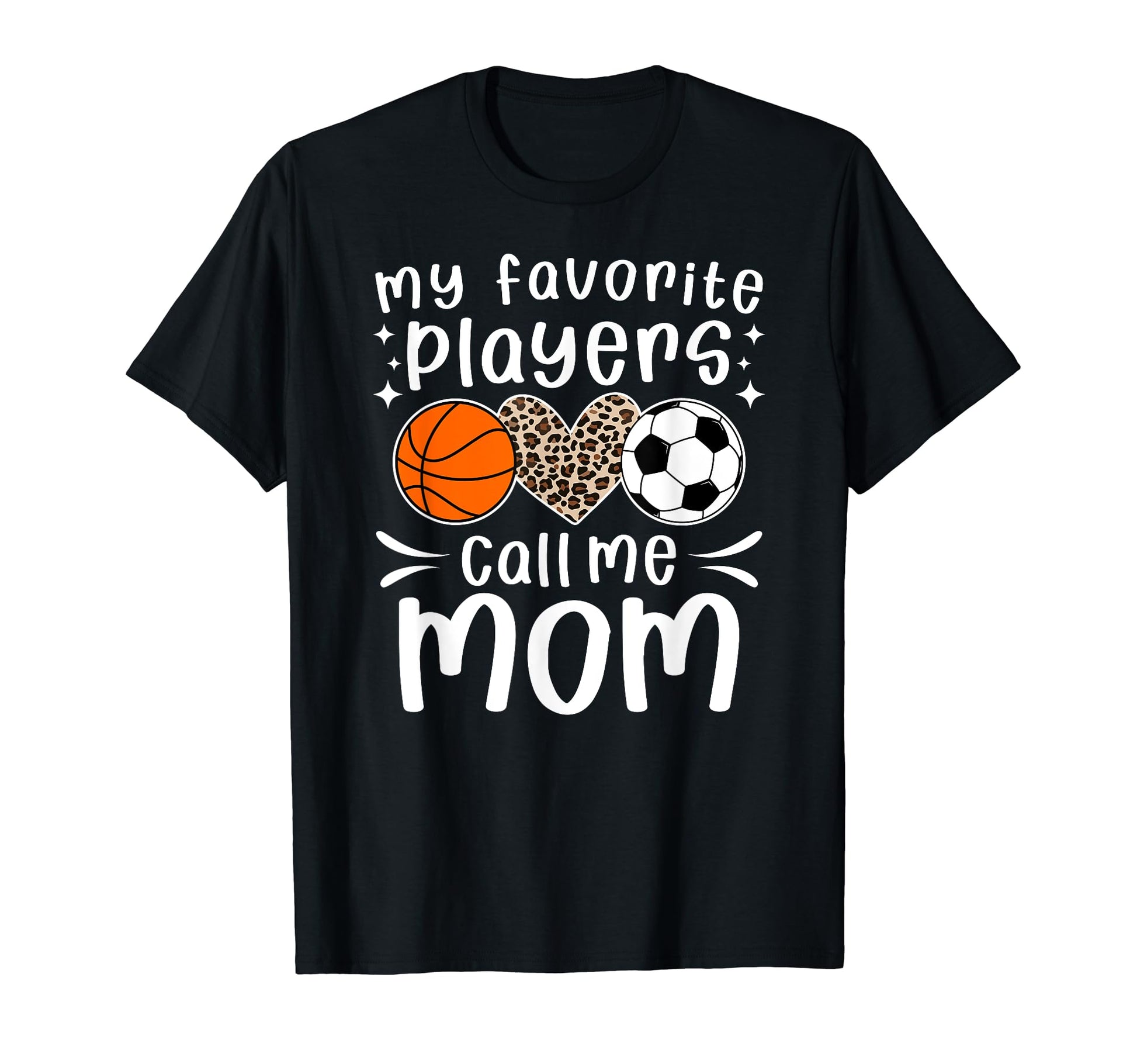 My Favorite Players Call Me Mom T-Shirt - Novelty Apparel for Adults - T-Shirt, Sweatshirt, Hoodie