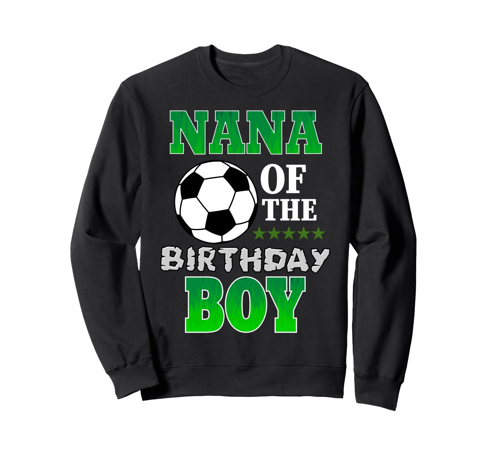 Nana Birthday Soccer Stars Outfit Sweatshirt - Custom Art Print for Adults - T-Shirt, Sweatshirt, Hoodie