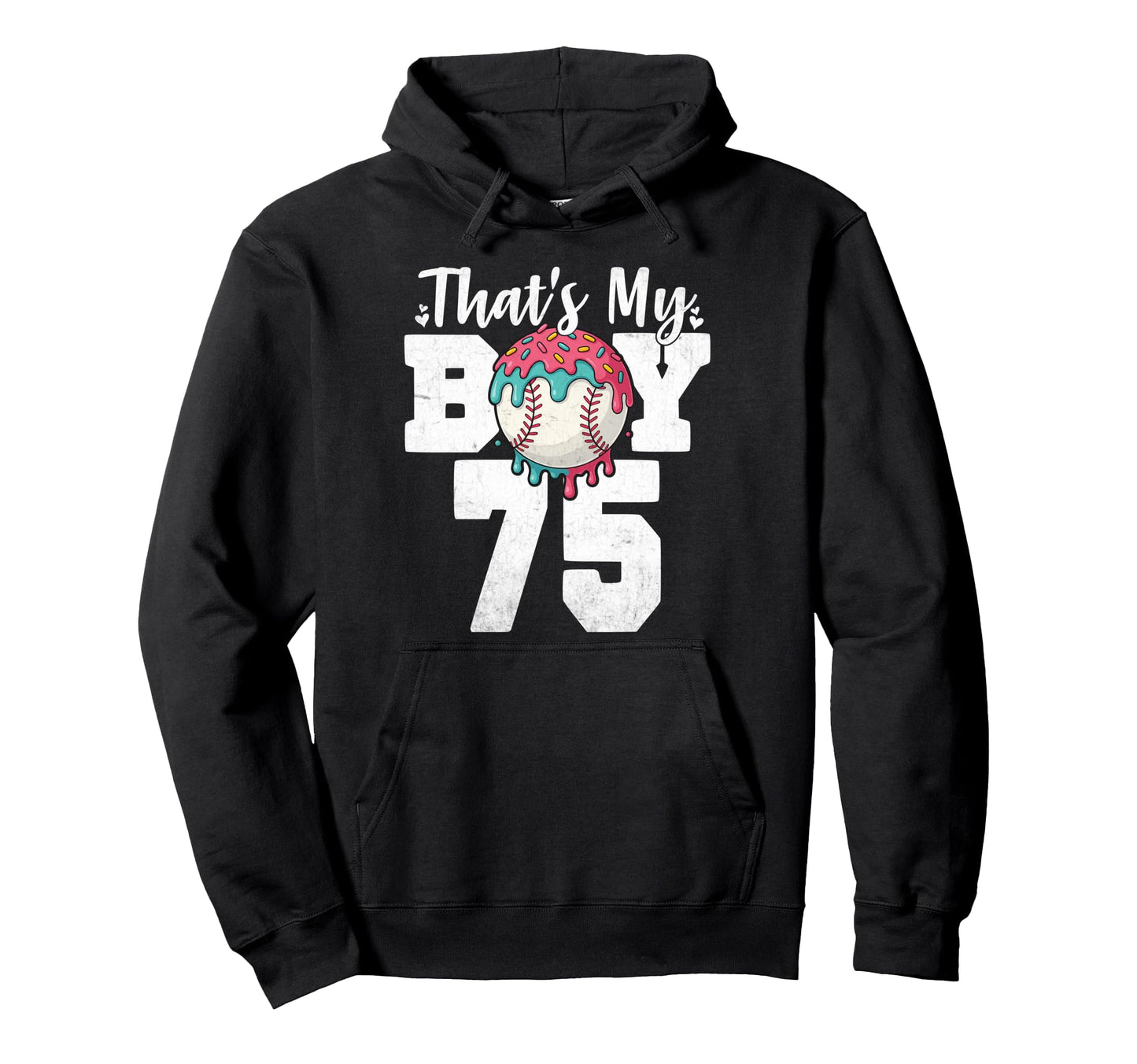 Thats My Baseball 75 Number Mom Dad 75 Hoodie - Novelty Apparel Men Women - T-Shirt, Sweatshirt, Hoodie