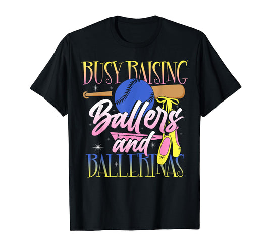 Baseball Dance Mom Busy Raising Ballers T-Shirt - Streetwear Style Unisex - T-Shirt, Sweatshirt, Hoodie