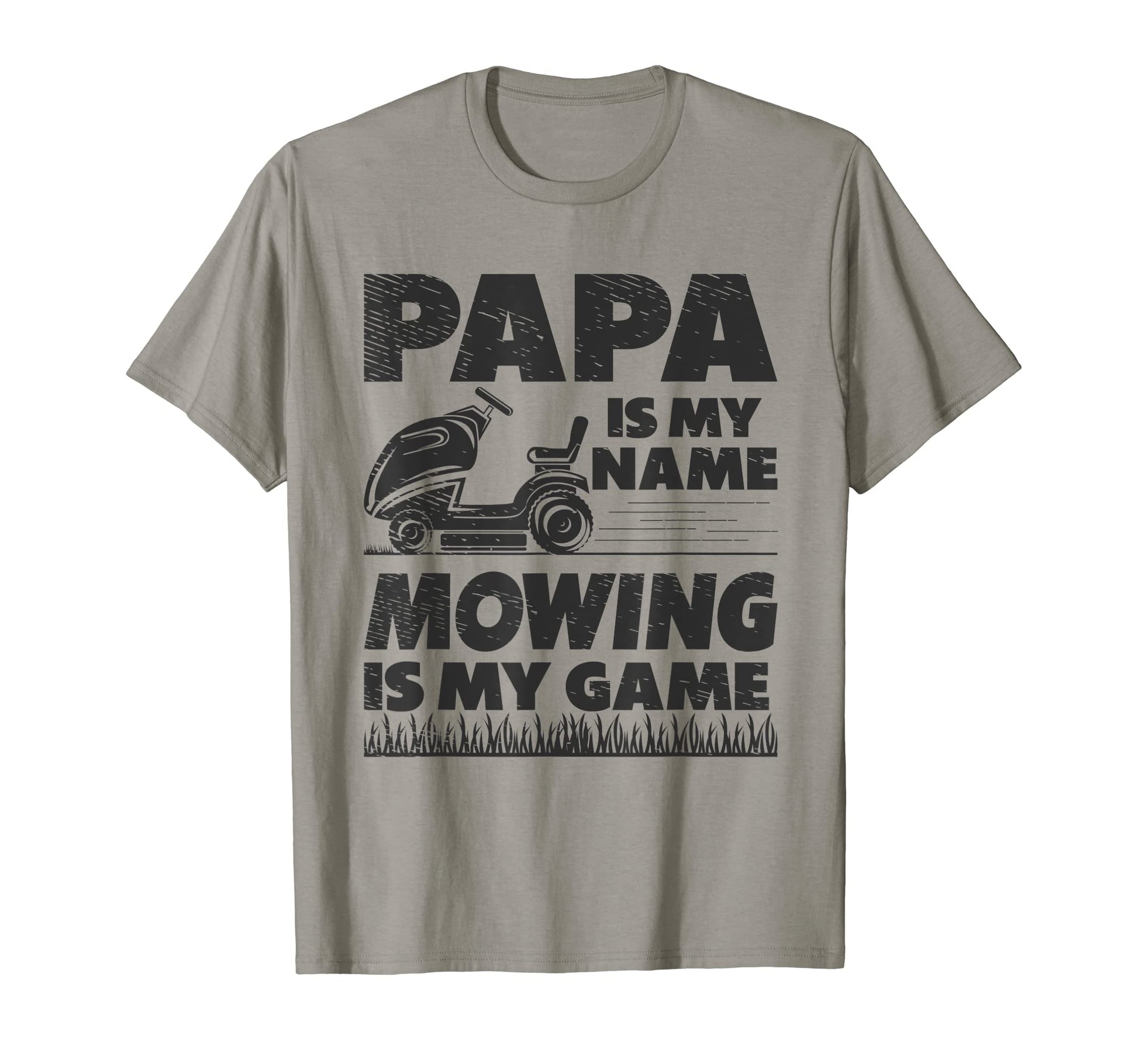 Papa Is My Name Mowing Is My Game Lawn T-Shirt - Streetwear Style Unisex - T-Shirt, Sweatshirt, Hoodie