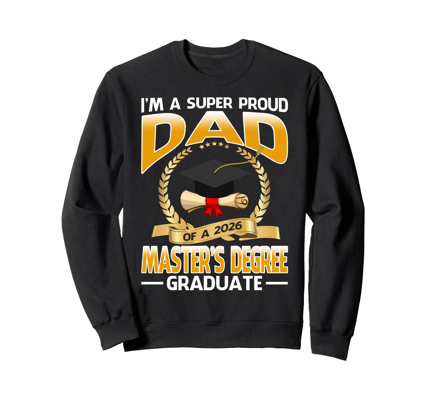 Im Super Proud Dad 2026 Masters Sweatshirt - Streetwear Style Men Women - T-Shirt, Sweatshirt, Hoodie
