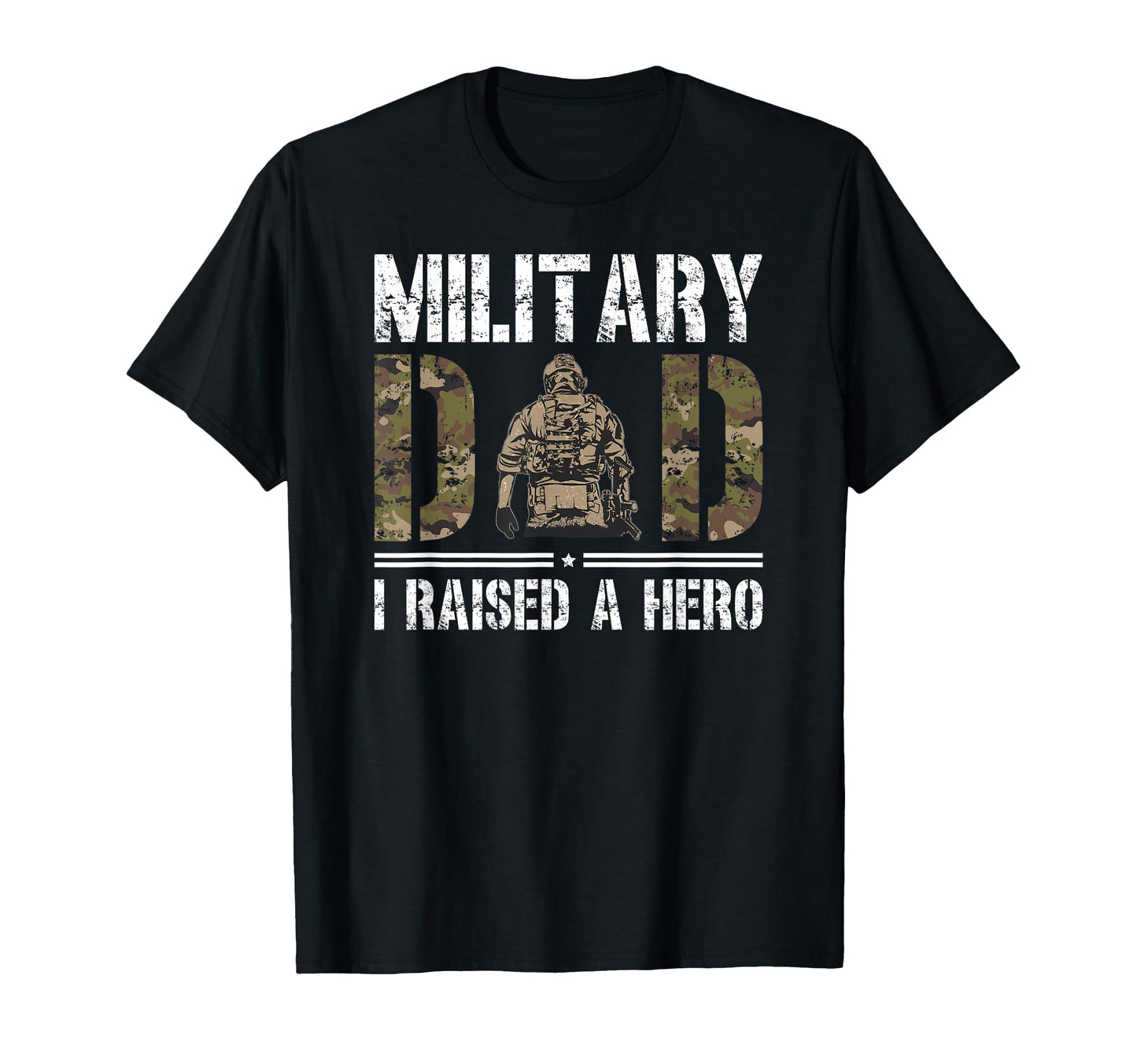 Military Dad I Raised Hero Military T-Shirt - Novelty Apparel Men Women - T-Shirt, Sweatshirt, Hoodie