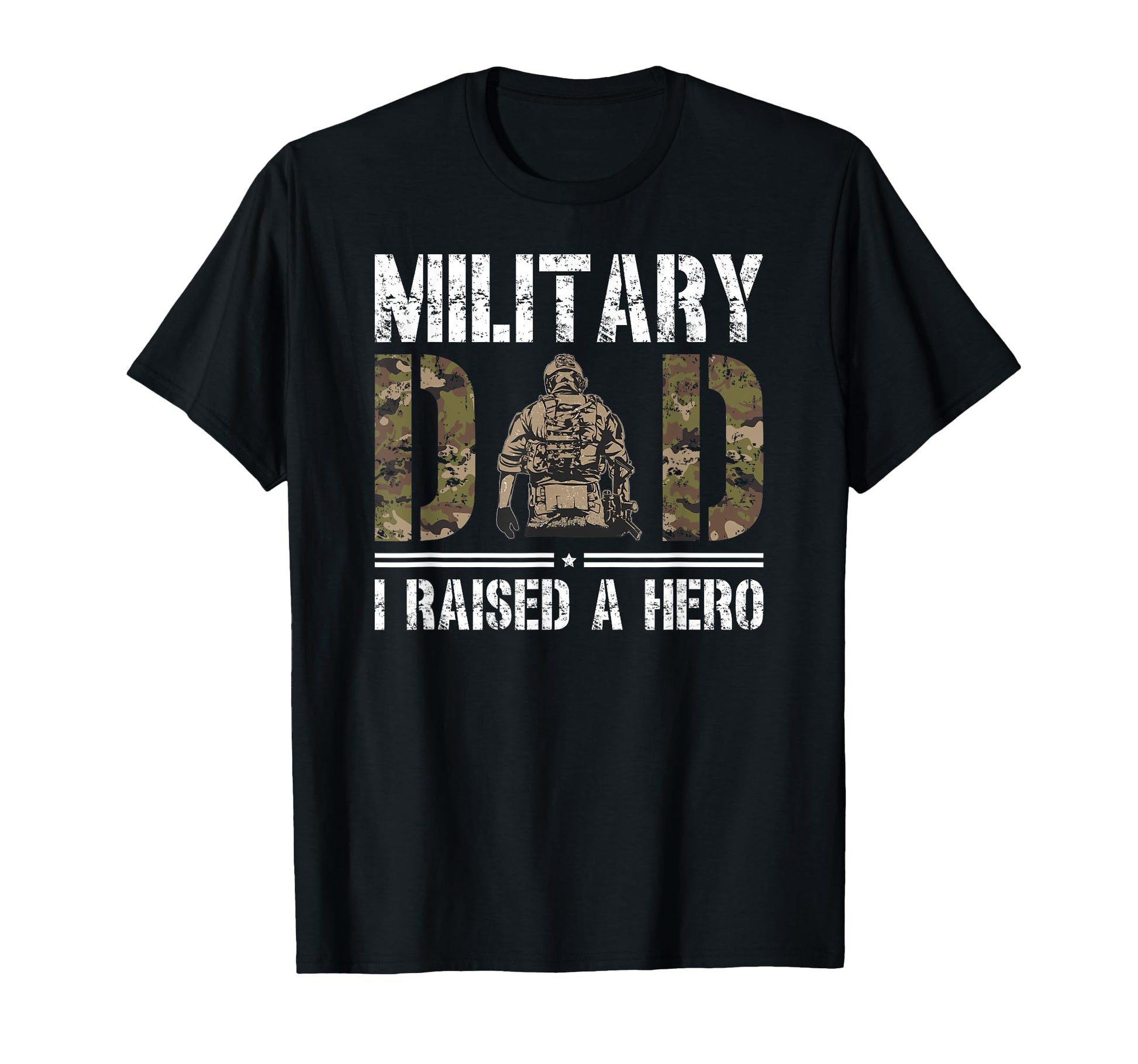 Military Dad I Raised Hero Military T-Shirt - Novelty Apparel Men Women - T-Shirt, Sweatshirt, Hoodie