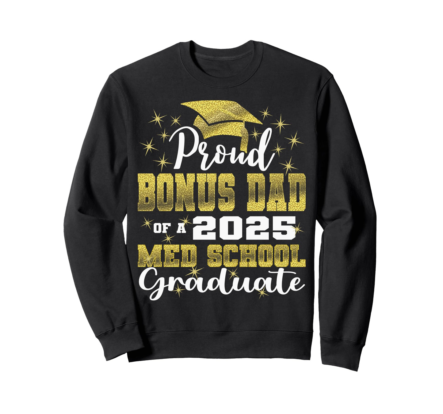 Proud Bonus Dad 2025 Class Med Sweatshirt - Streetwear Style Men Women - T-Shirt, Sweatshirt, Hoodie