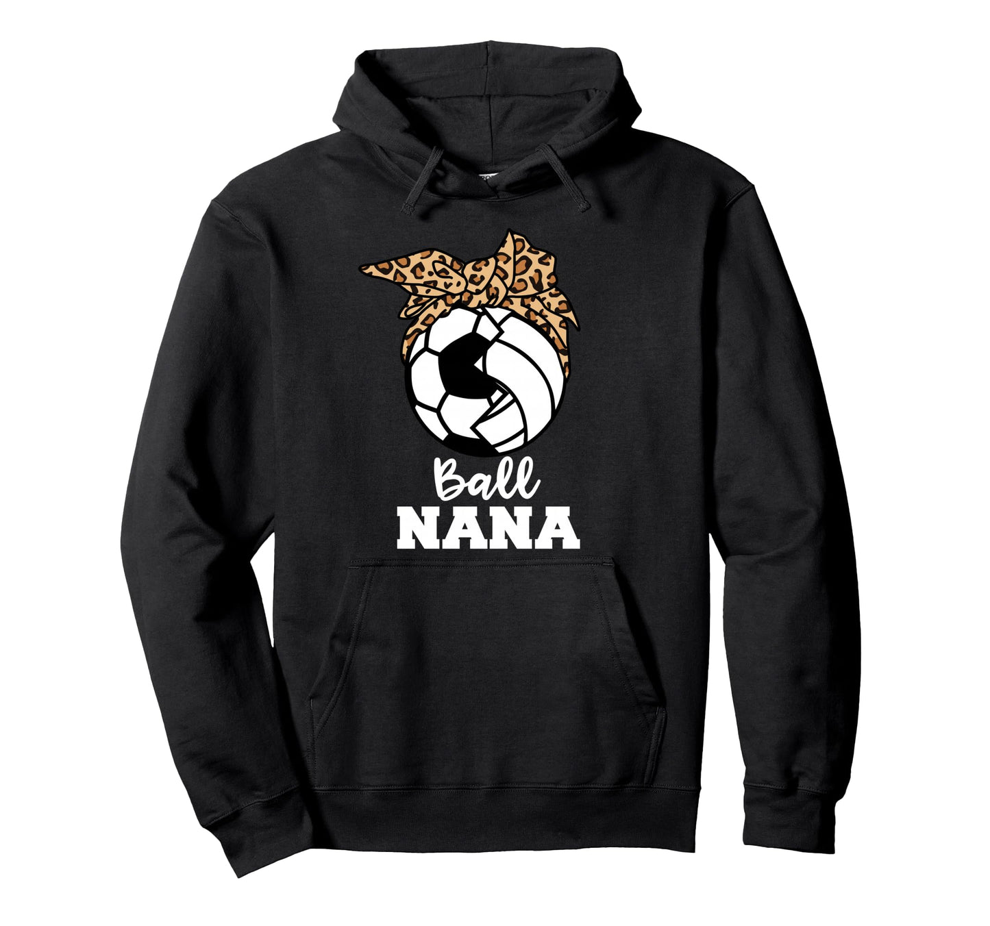 Ball Nana Funny Soccer Volleyball Nana Hoodie - Unique Graphic Men Women - T-Shirt, Sweatshirt, Hoodie