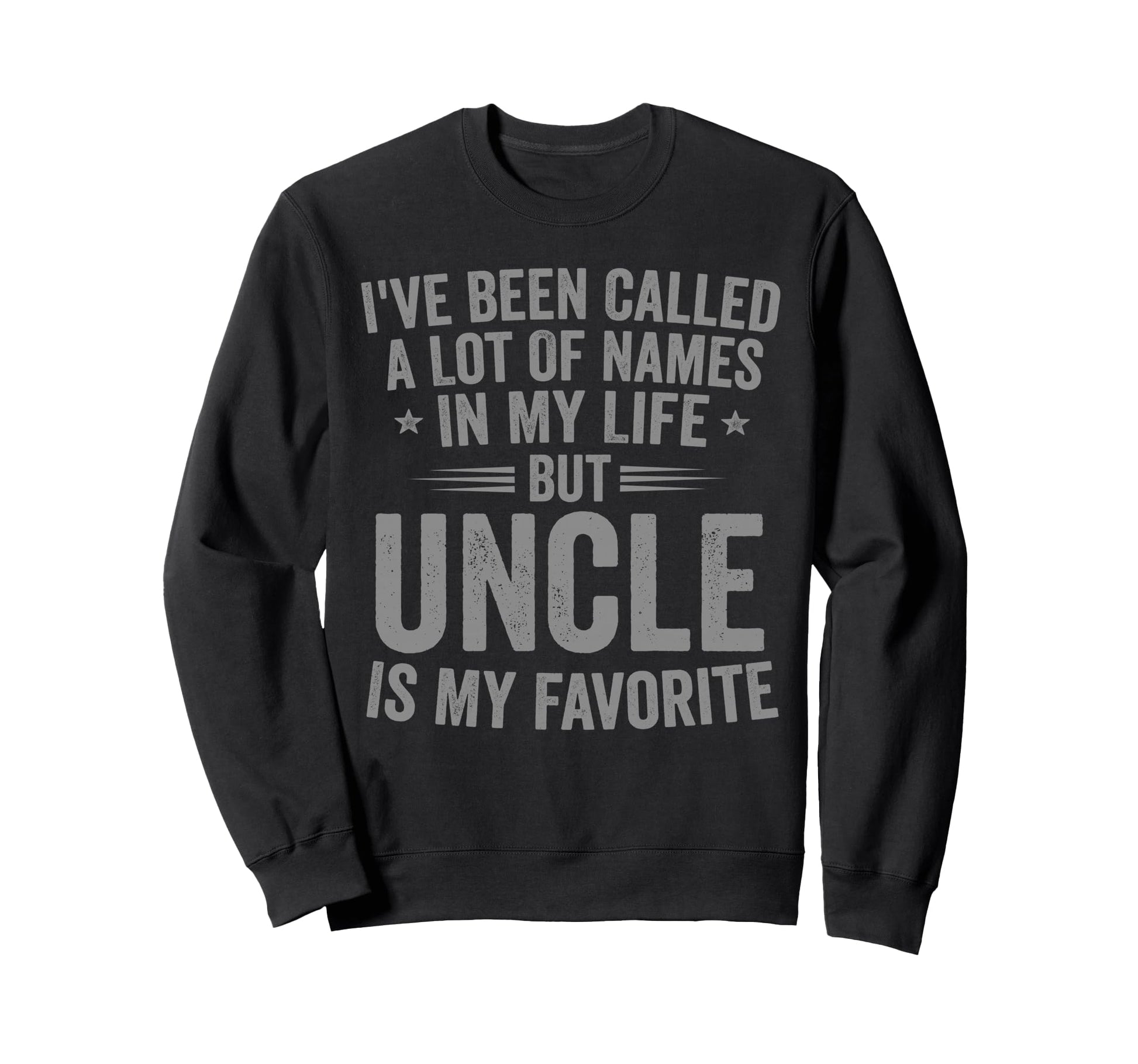 Uncle Is My Favorite Name Funny Sweatshirt - Minimalist Print Men Women - T-Shirt, Sweatshirt, Hoodie