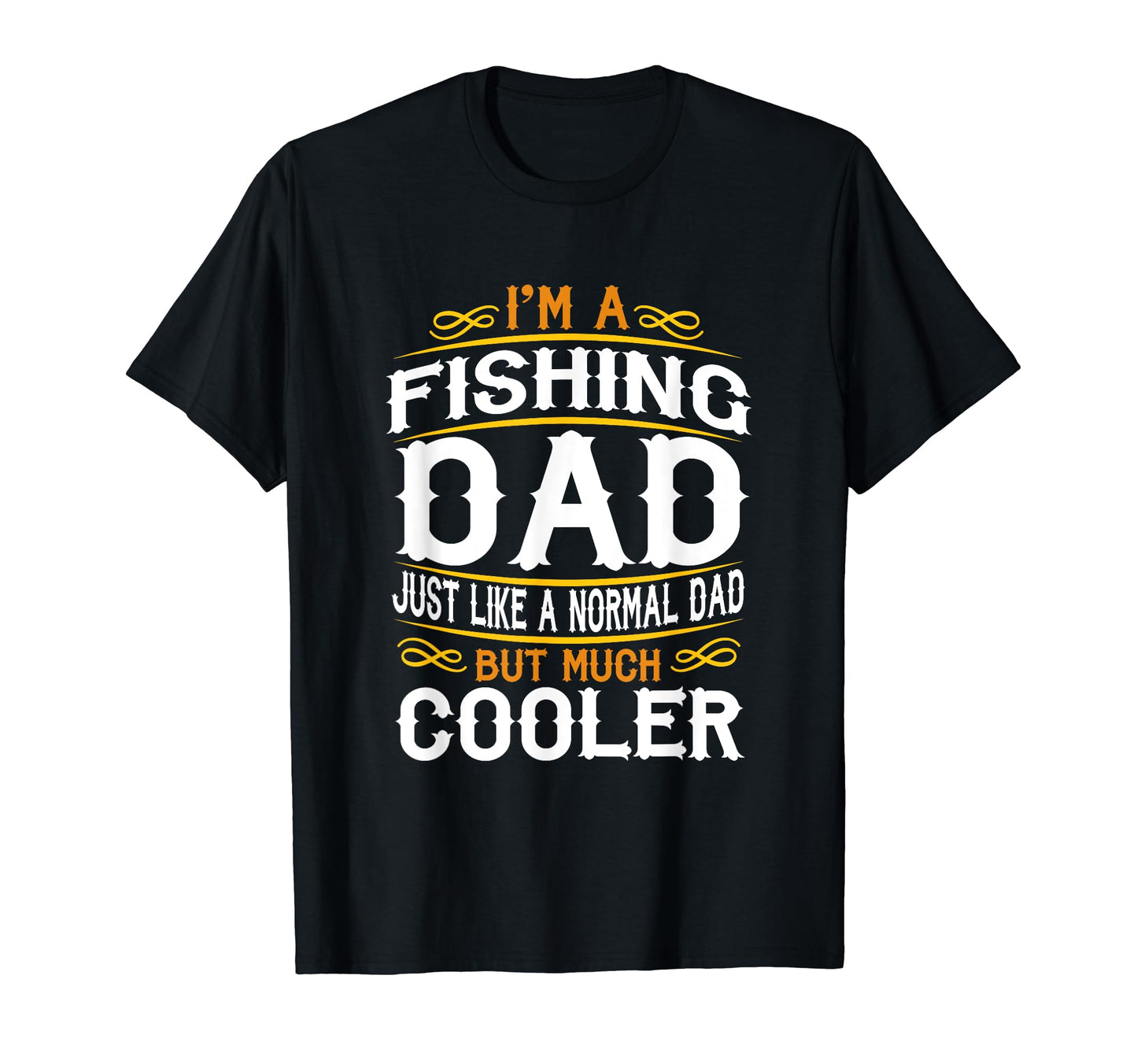 Fishing Dad Im Dad T Shirts F518 T-Shirt - Trendy Graphic Men Women - T-Shirt, Sweatshirt, Hoodie