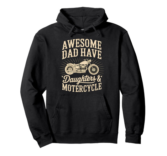 Awesome Dad Have Daughters Motorcycle Hoodie - Graphic Print Men Women - T-Shirt, Sweatshirt, Hoodie